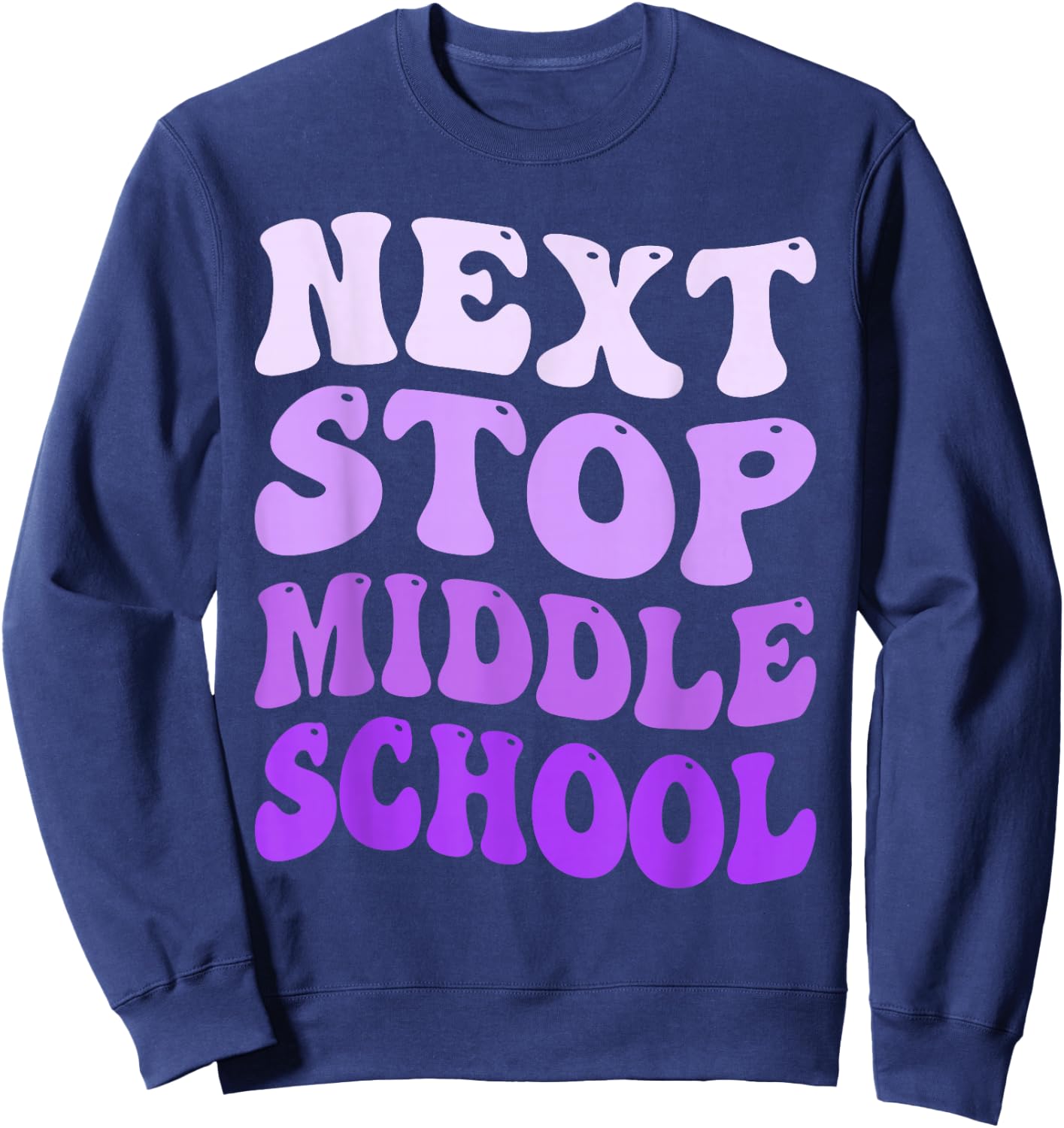 Next Stop Middle School Elementary School Graduation 2025 Sweatshirt - Sweatshirt | Navy