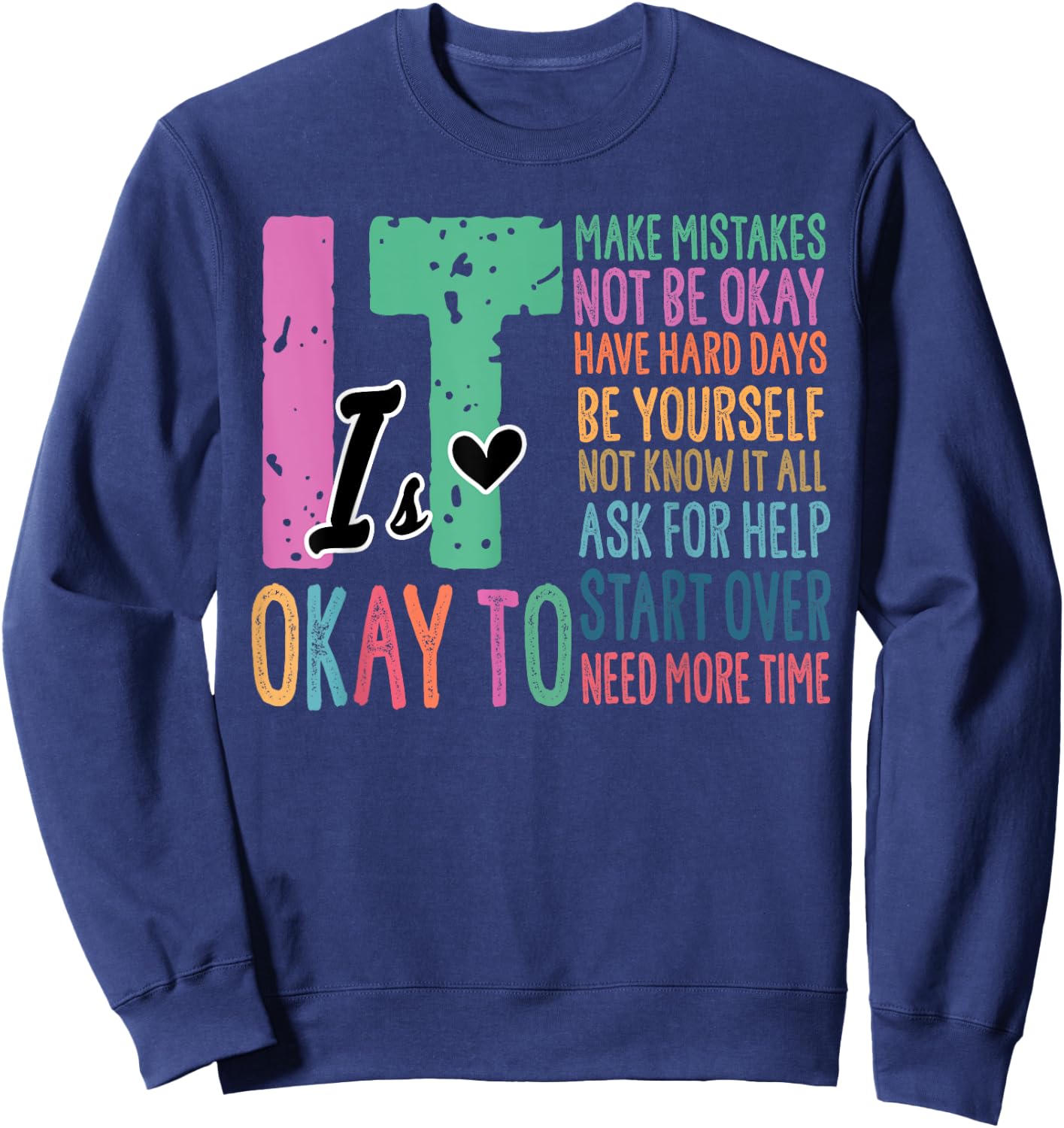 It's OK To Make Mistakes Not Know It All Mental Health Sweatshirt - Sweatshirt | Navy