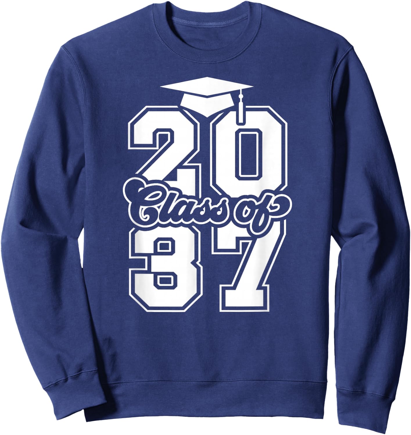 Graduating Class Of 2037 Graduation First Day Of School Sweatshirt - Sweatshirt | Navy