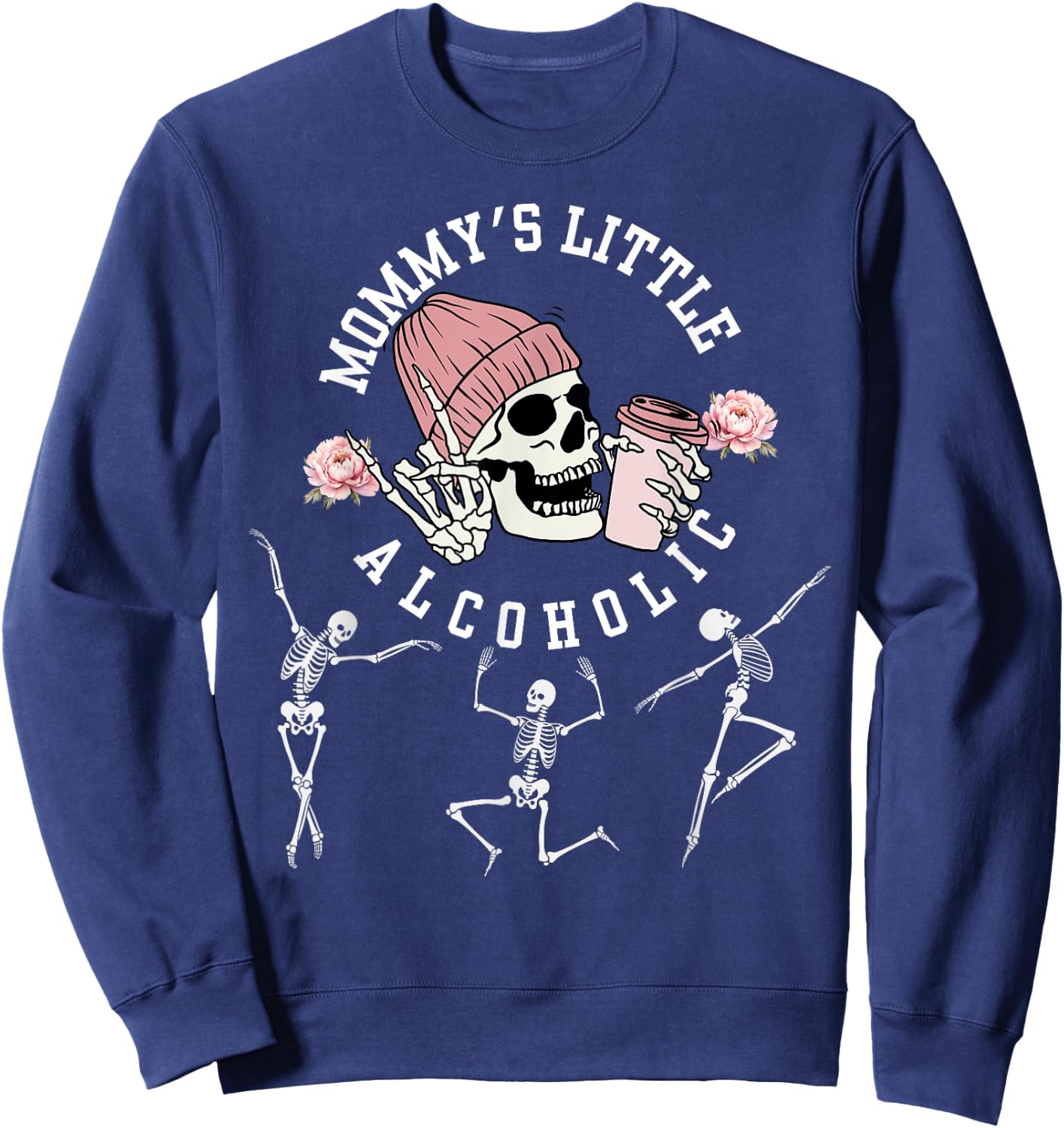 Mommy's little alcoholic Funny Mom Halloween Skeleton Sweatshirt - Sweatshirt | Navy