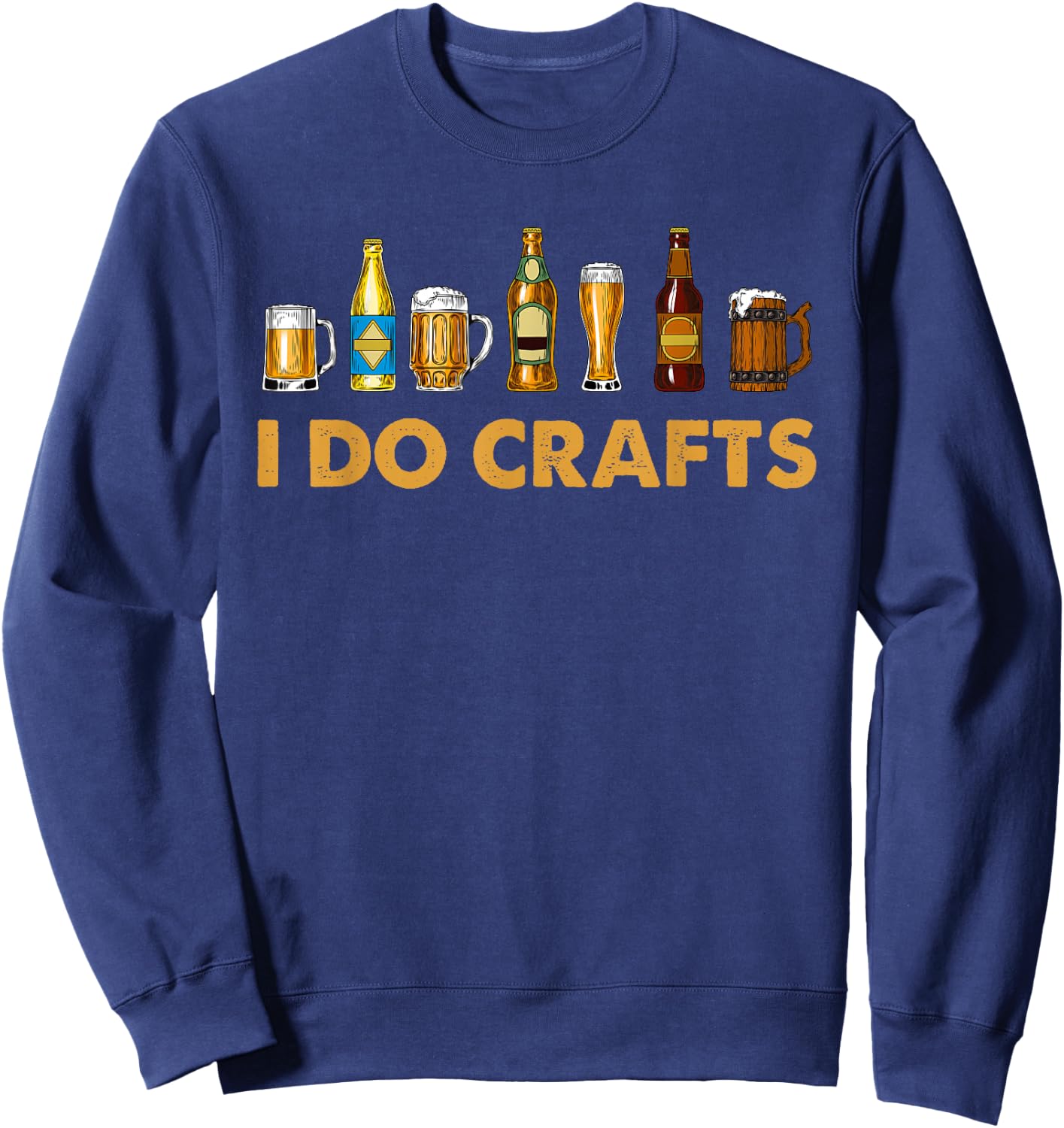 Craft Beer Vintage I Do Crafts Home Brewing Art Sweatshirt - Sweatshirt | Navy