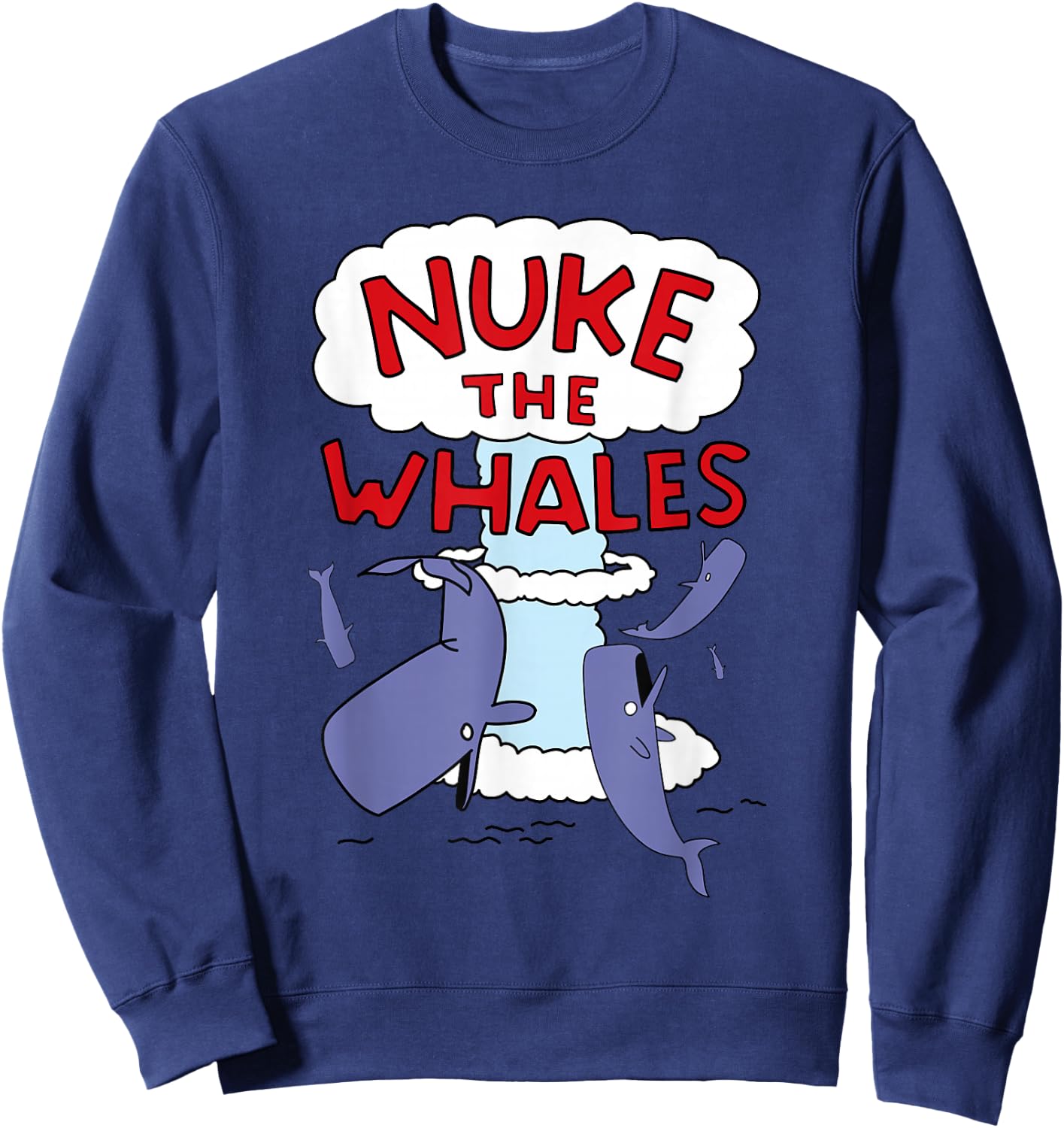 Nuke the Whales Sweatshirt - Sweatshirt | Navy