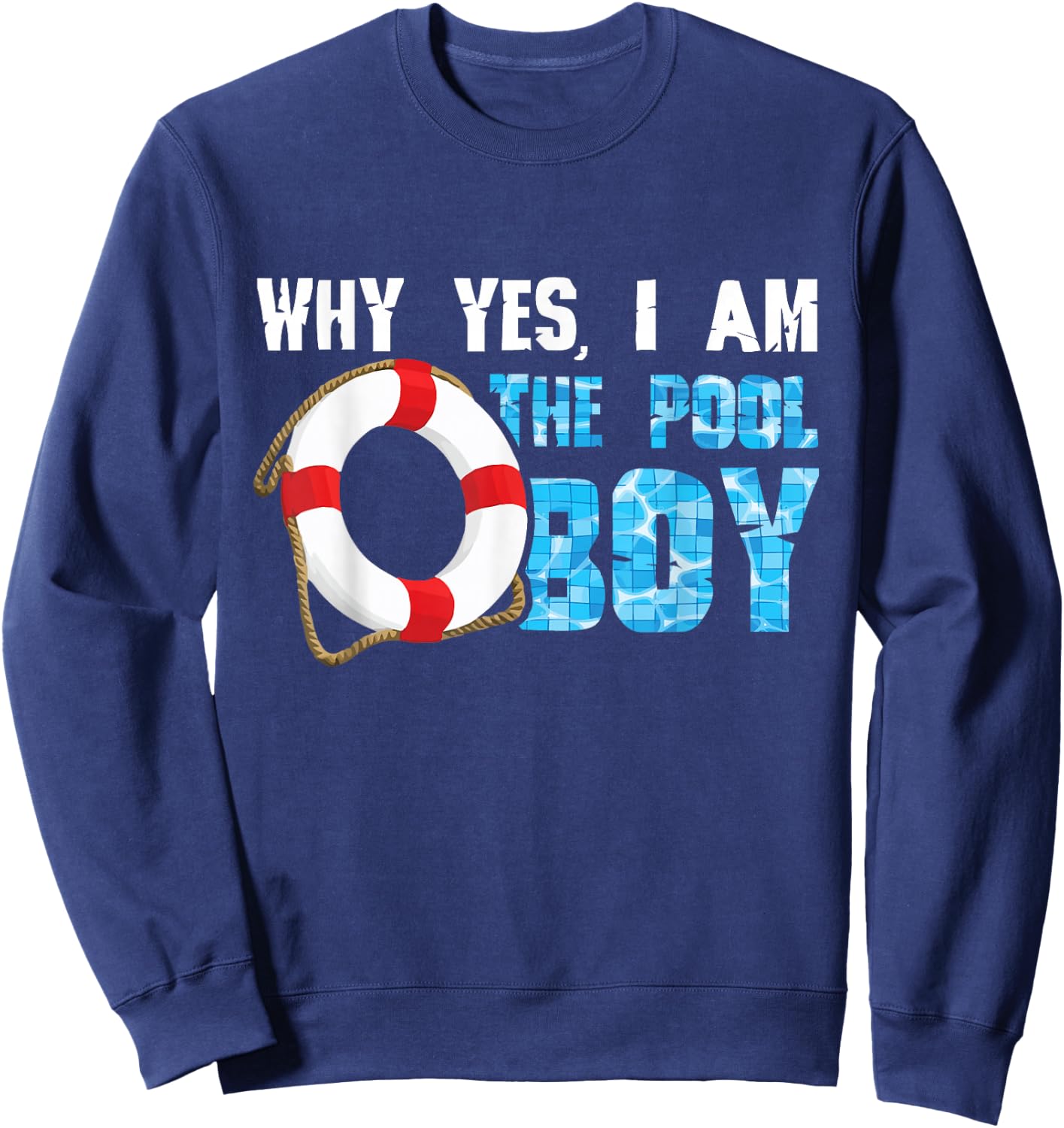 Why Yes I Am The Pool Boy Funny Swimmer Swimming Swim Gift Sweatshirt - Sweatshirt | Navy