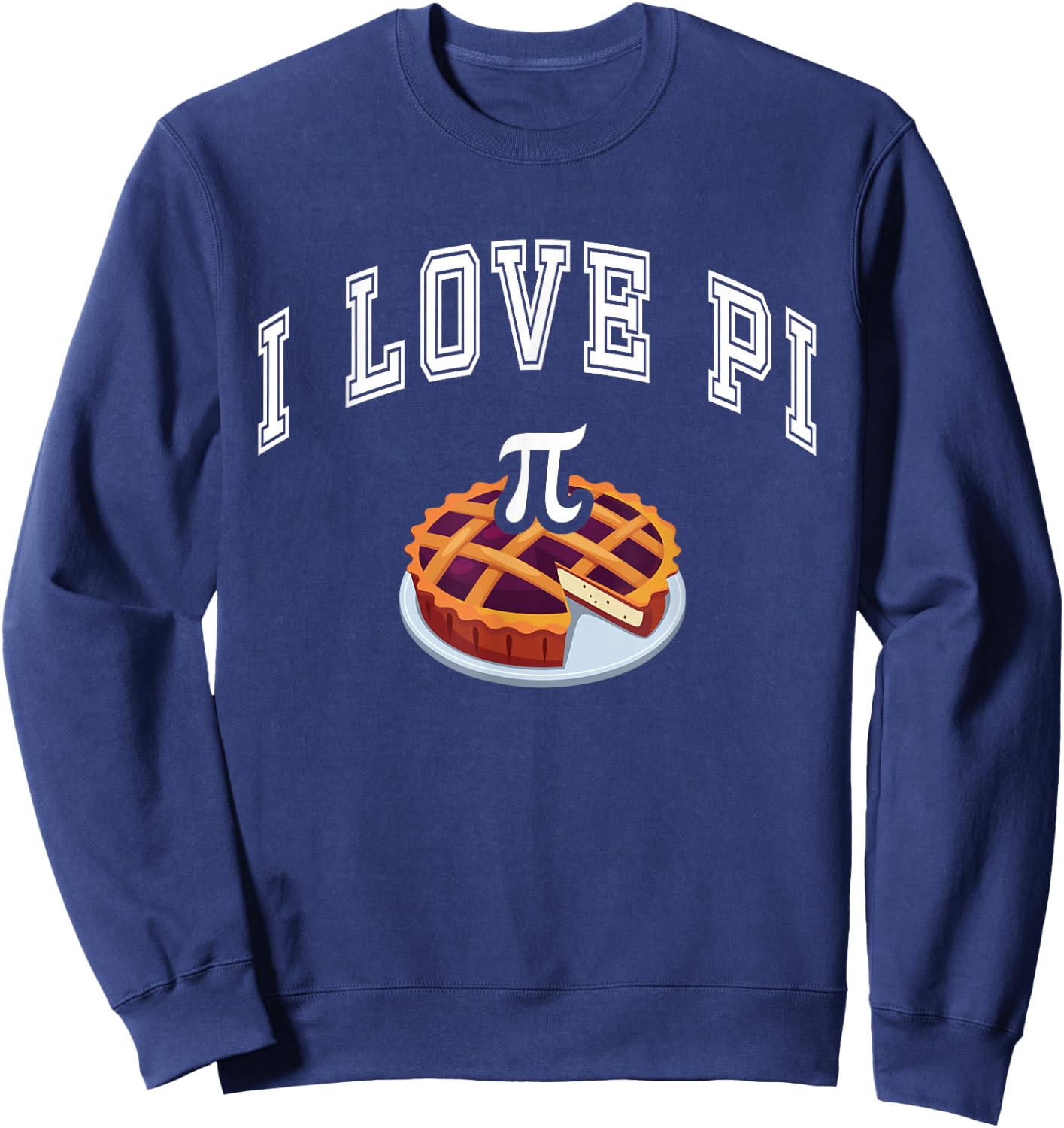 Happy Pi Day I Love Pi Celebrate Pi Day Geek Nerd Sweatshirt - Sweatshirt | Navy
