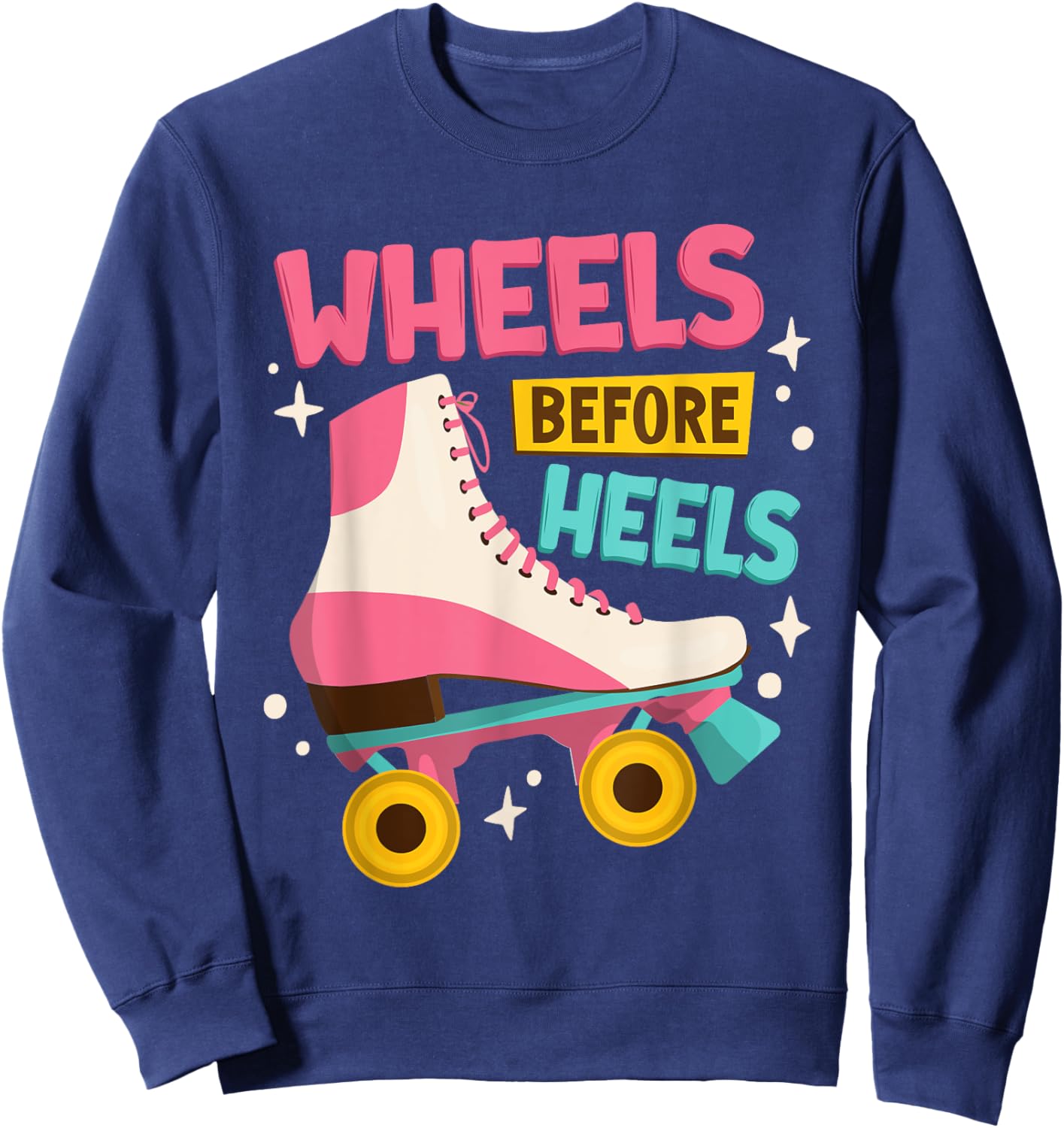 Vintage Roller Skating 90s 80s Wheels Before Heels Sweatshirt - Sweatshirt | Navy