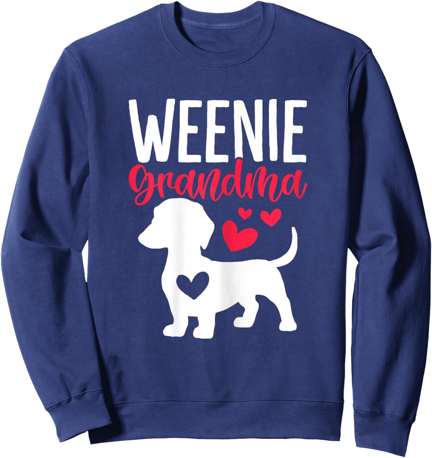 Weenie Grandma Funny Dog Grandma Dachshund Dog Lovers Sweatshirt - Sweatshirt | Navy