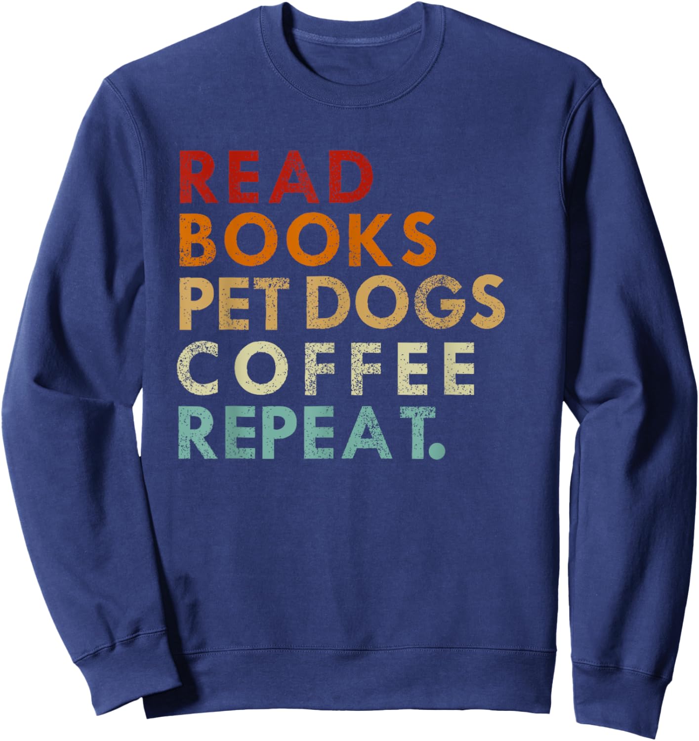 Read Books Pet Dogs Drink Coffee - Pet Dogs And Coffee Lover Sweatshirt - Sweatshirt | Navy