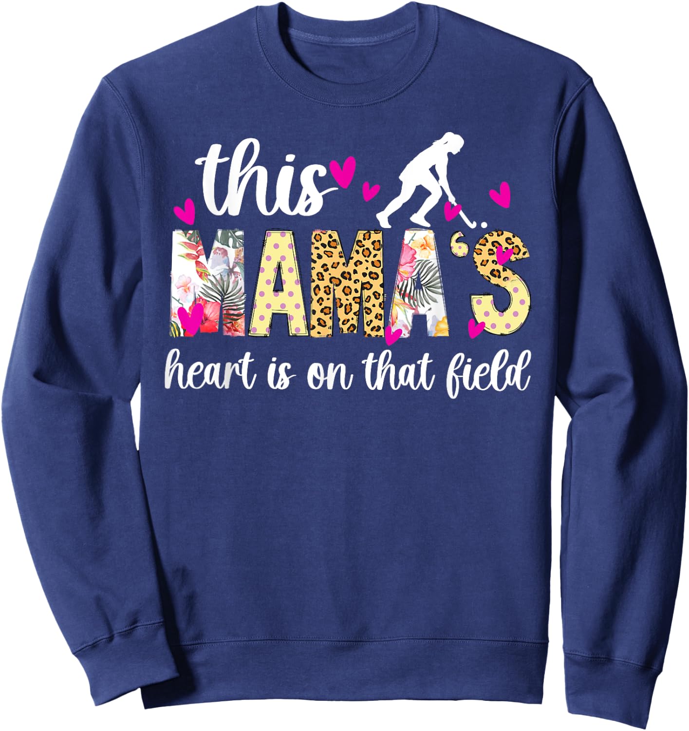 On That Field Hockey Mom Field Hockey Player Mama Sweatshirt - Sweatshirt | Navy
