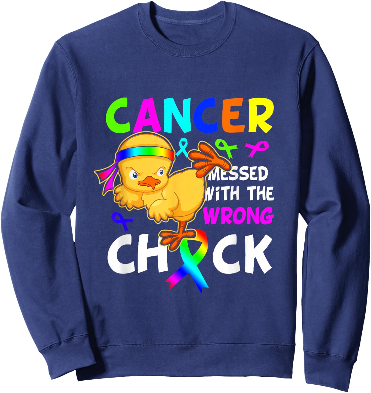 Cancer Messed With Wrong Chick Funny Cancer Warrior Sweatshirt - Sweatshirt | Navy