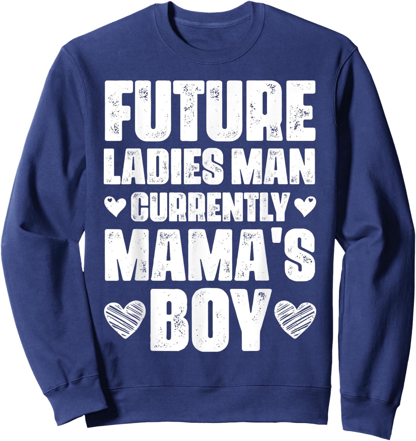 Future Ladies Man Currently Mama's Boy Sweatshirt - Sweatshirt | Navy