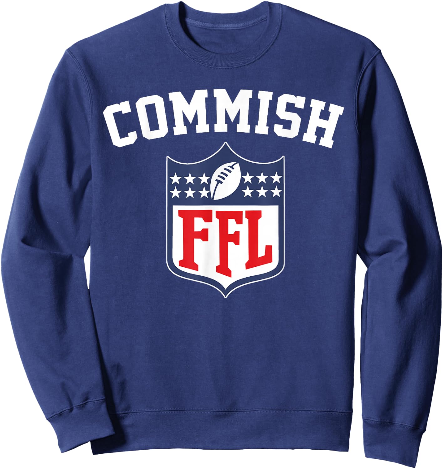 The Commish Funny Fantasy Football League FFL Commish Sweatshirt - Sweatshirt | Navy