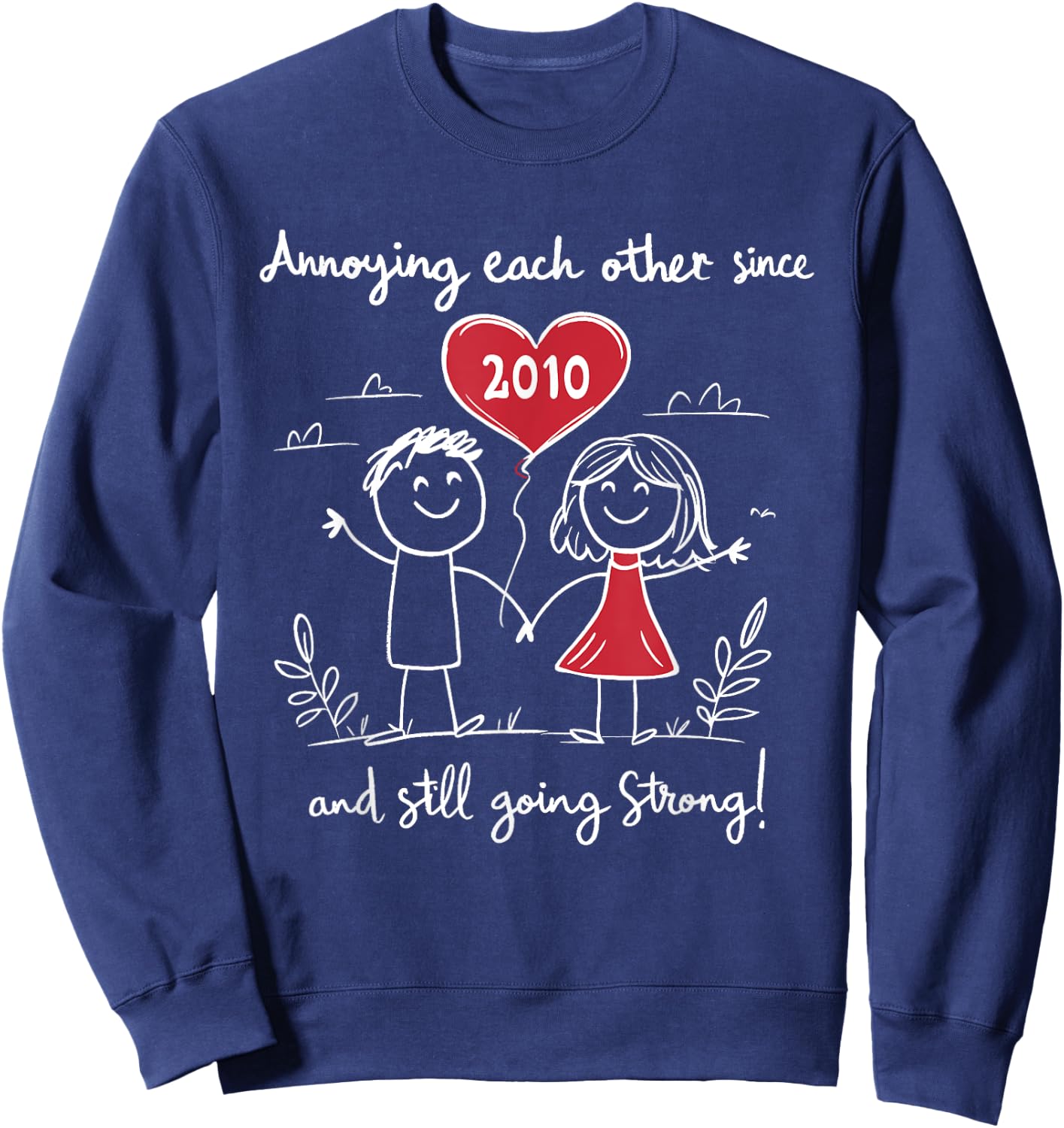 Annoying Each Other Since 2010 15th Wedding Anniversary Sweatshirt - Sweatshirt | Navy