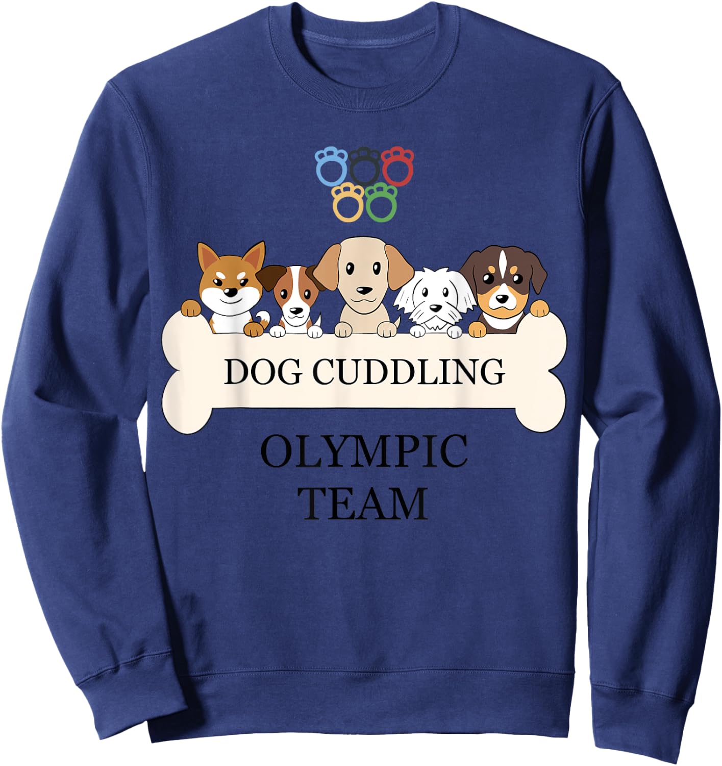 Funny Dog Quote Cuddling Olympic Team Cool Animal Women Kids Sweatshirt - Sweatshirt | Navy