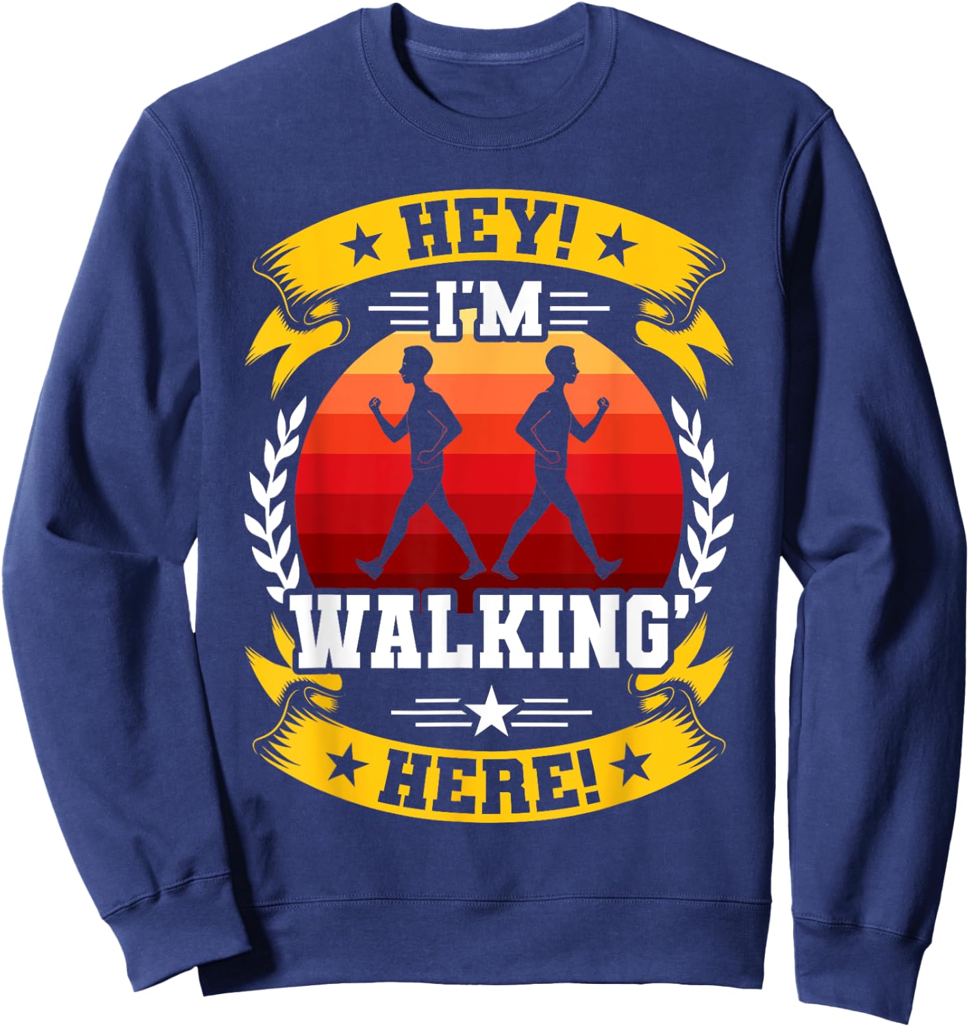 Hey! I'm Walking Here! Funny Angry Pedestrian Sign Sweatshirt - Sweatshirt | Navy