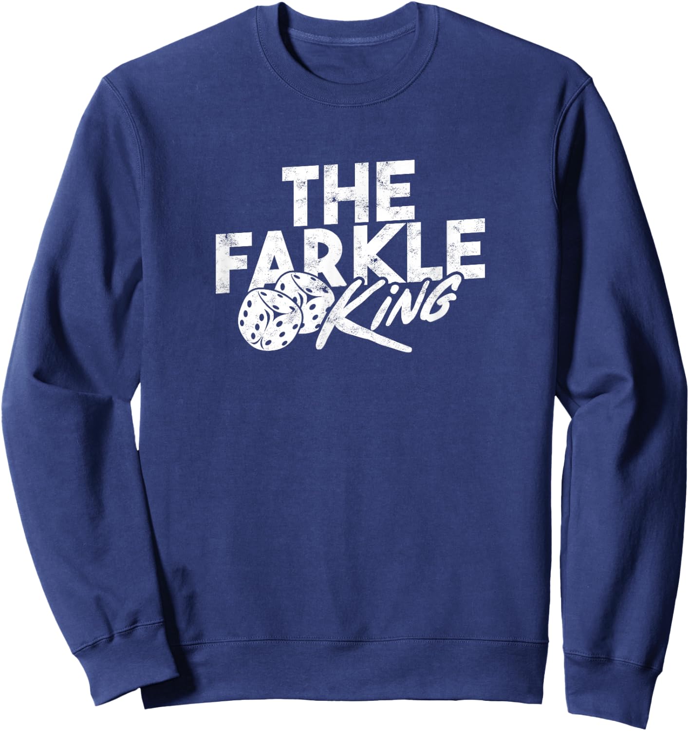 The Farkle King – Farkle dice game Sweatshirt - Sweatshirt | Navy