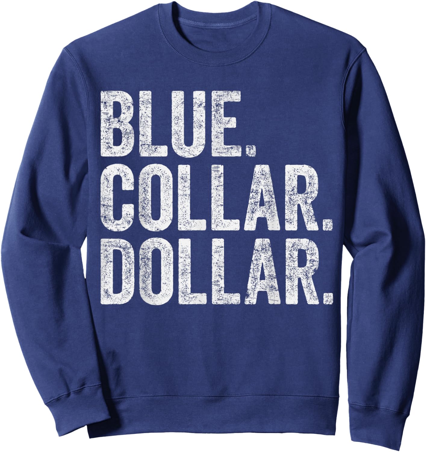Blue Collar Dollar Sweatshirt - Sweatshirt | Navy