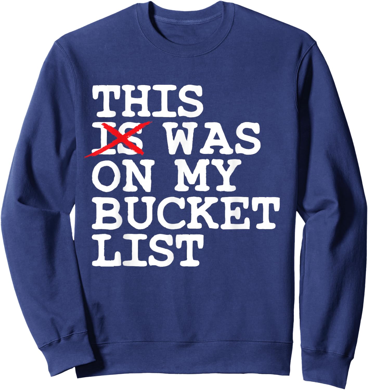 This Was On My Bucket List Adventure Trip Travel Buddy Sweatshirt - Sweatshirt | Navy