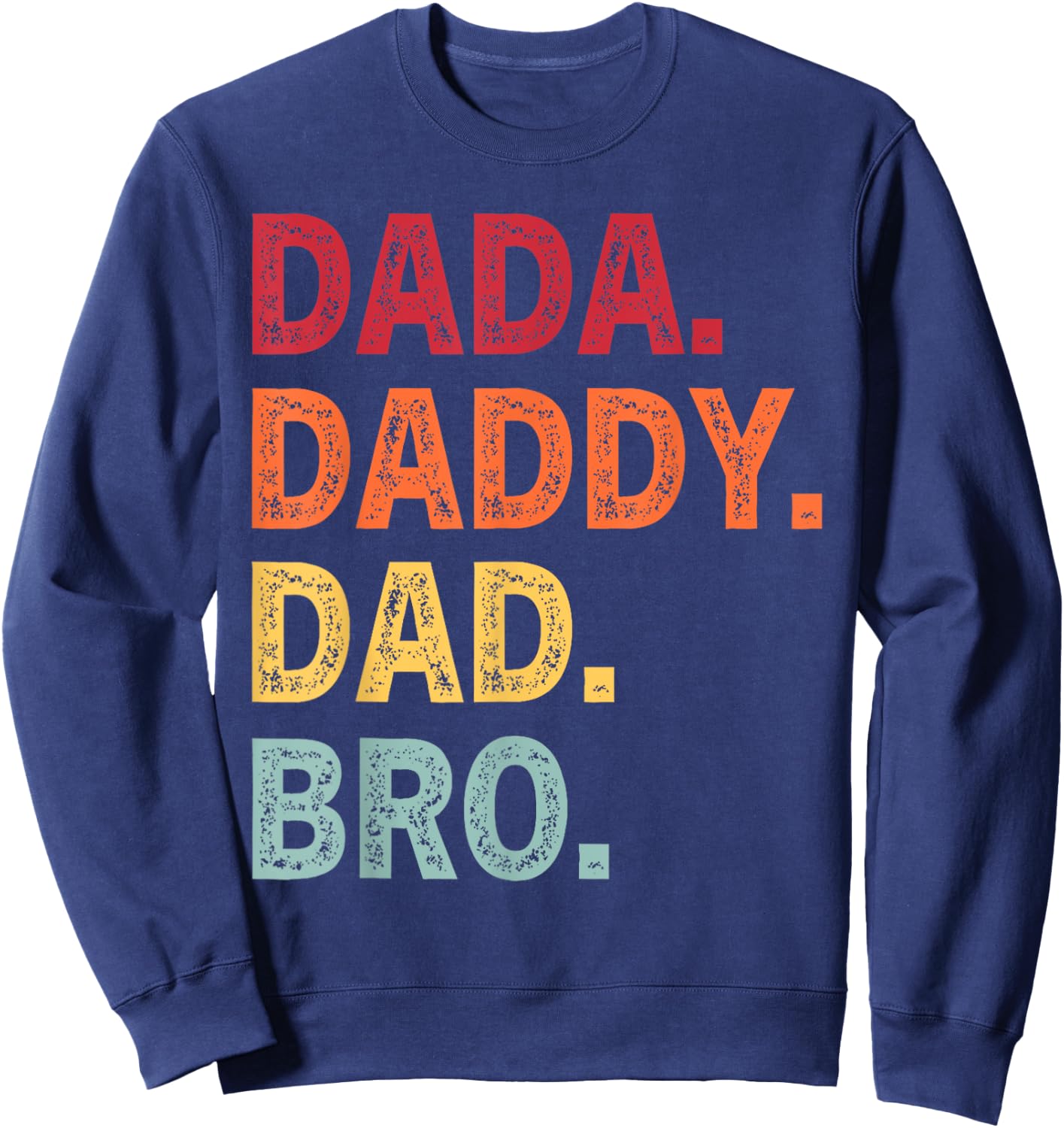 Retro Dada Daddy Dad Bro Funny Fathers Day Retro Vintage Sweatshirt - Sweatshirt | Navy