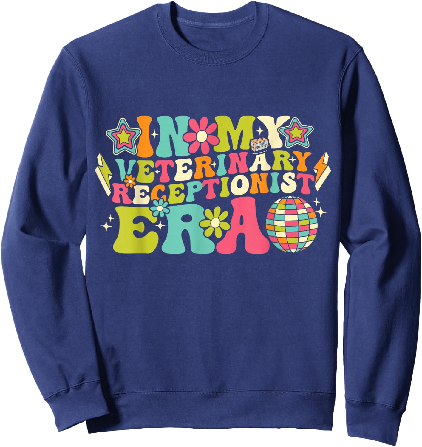 In My Veterinary Receptionist Era Groovy Funny Veterinarian Sweatshirt - Sweatshirt | Navy