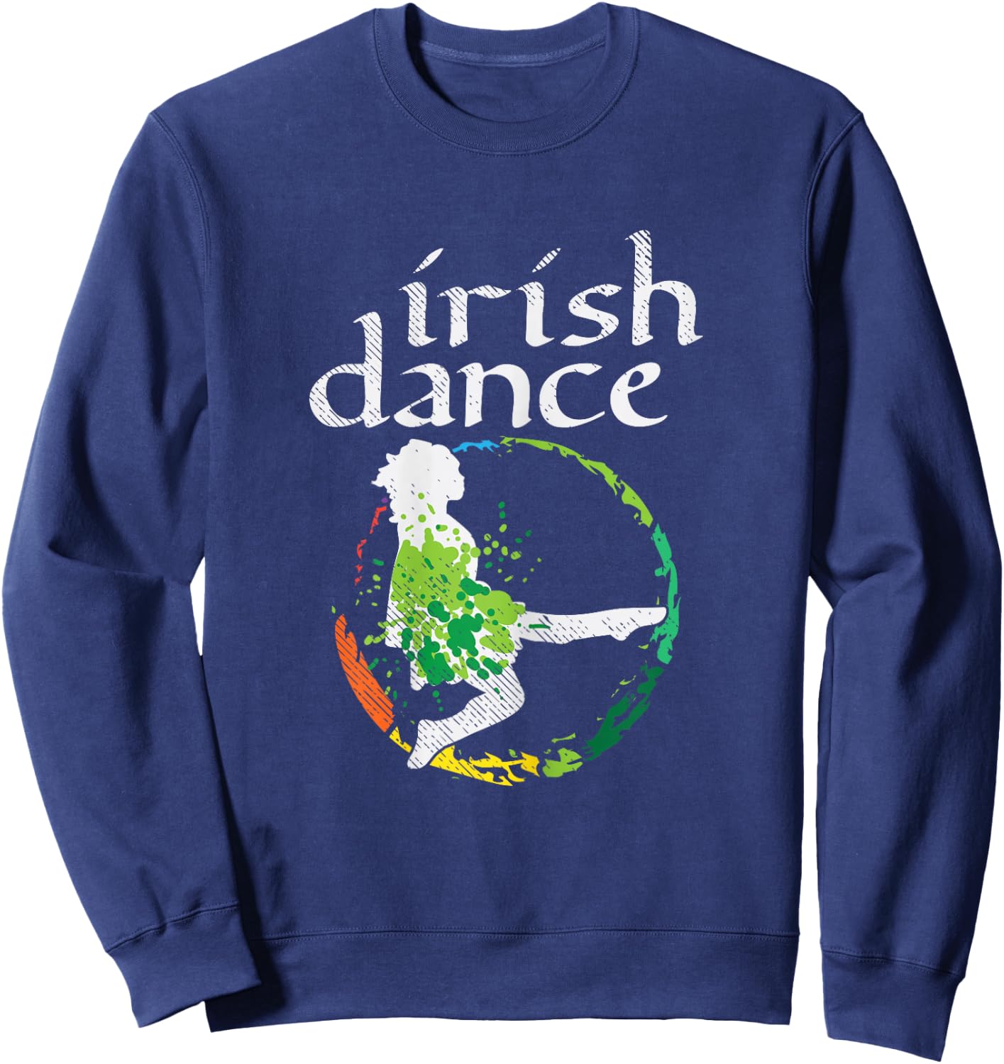 Irish Dance Girl Colors St Patricks Day Ceili Dancer Girl Sweatshirt - Sweatshirt | Navy