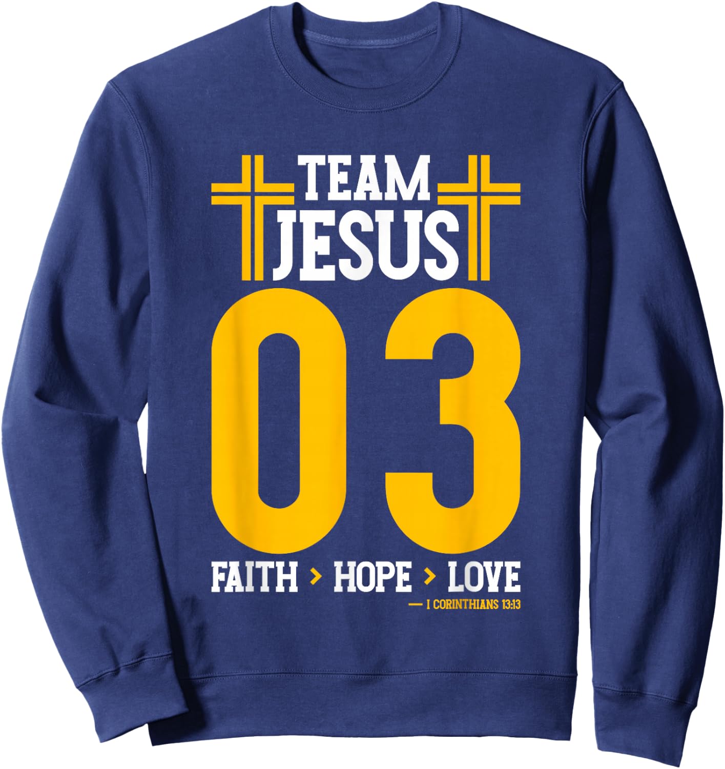 Christian - Team Jesus 03 Faith Hope Love Sweatshirt - Sweatshirt | Navy