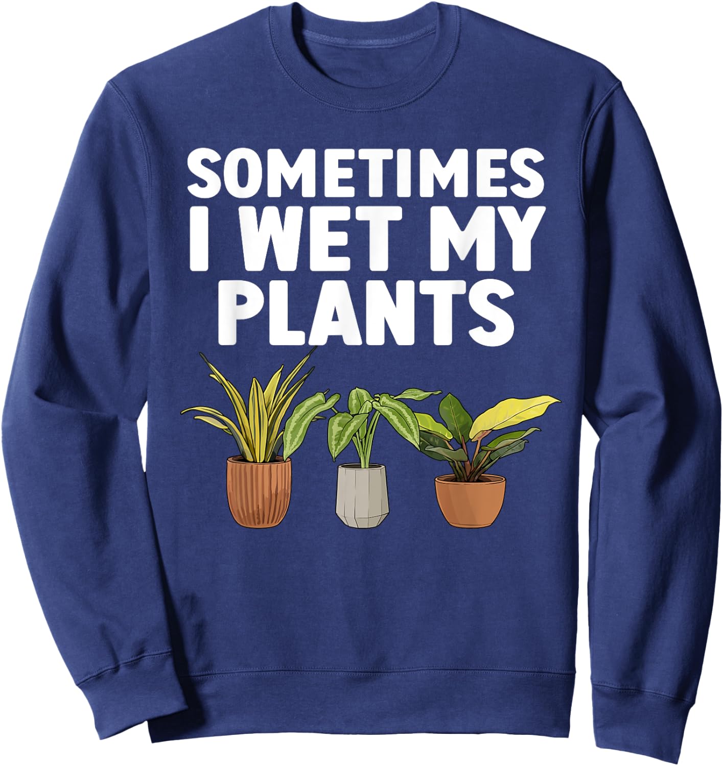 Funny Plant Art Women Gardening Gardener Plant Lover Sweatshirt - Sweatshirt | Navy
