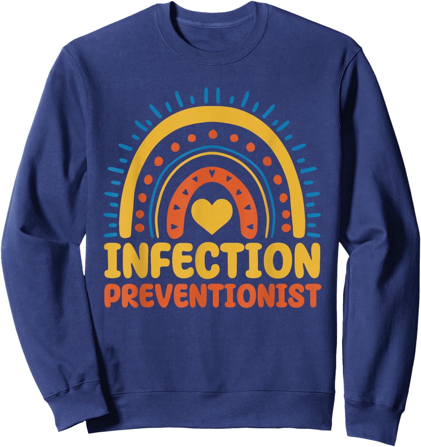 Infection Preventionist Boho Rainbow Hygiene Management Sweatshirt - Sweatshirt | Navy