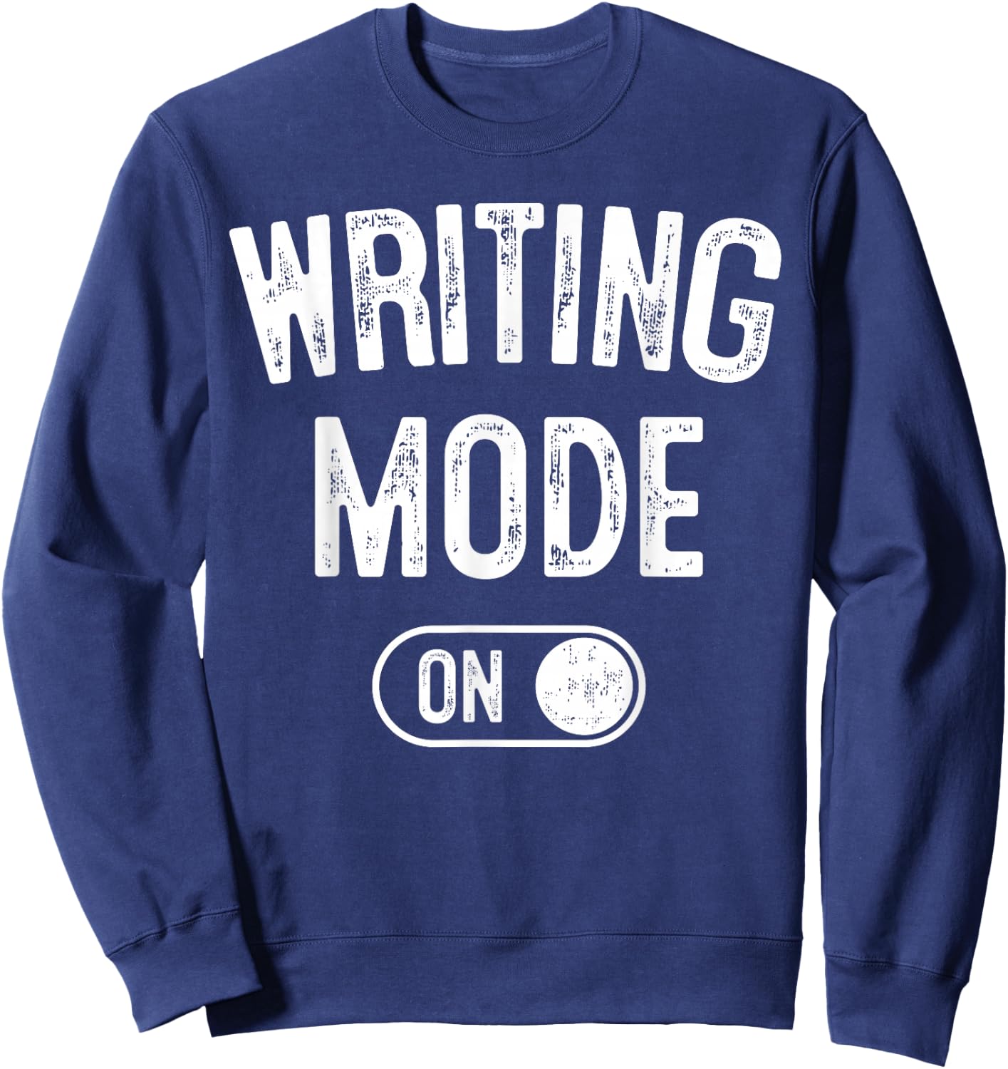 Writing Mode On Funny Writer Gift Author Blogger Journalist Sweatshirt - Sweatshirt | Navy