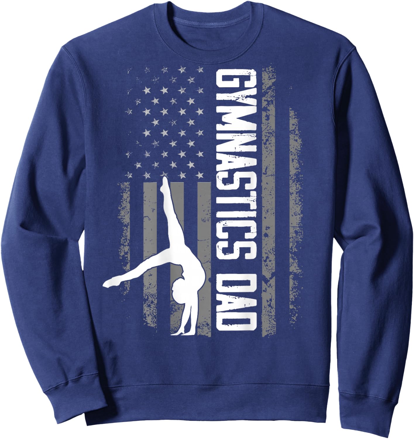 Gymnast Cheer Dad Gymnastics Dad US Flag Patriotic ON Back Sweatshirt - Sweatshirt | Navy