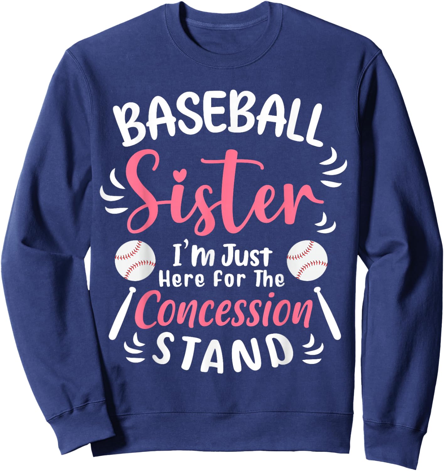 Baseball Sister I'm Just Here For Concession Stand Sweatshirt - Sweatshirt | Navy