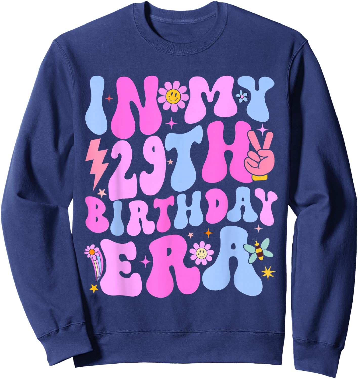 In My 29th Birthday Era 29 years Old Birthday Girl Sweatshirt - Sweatshirt | Navy
