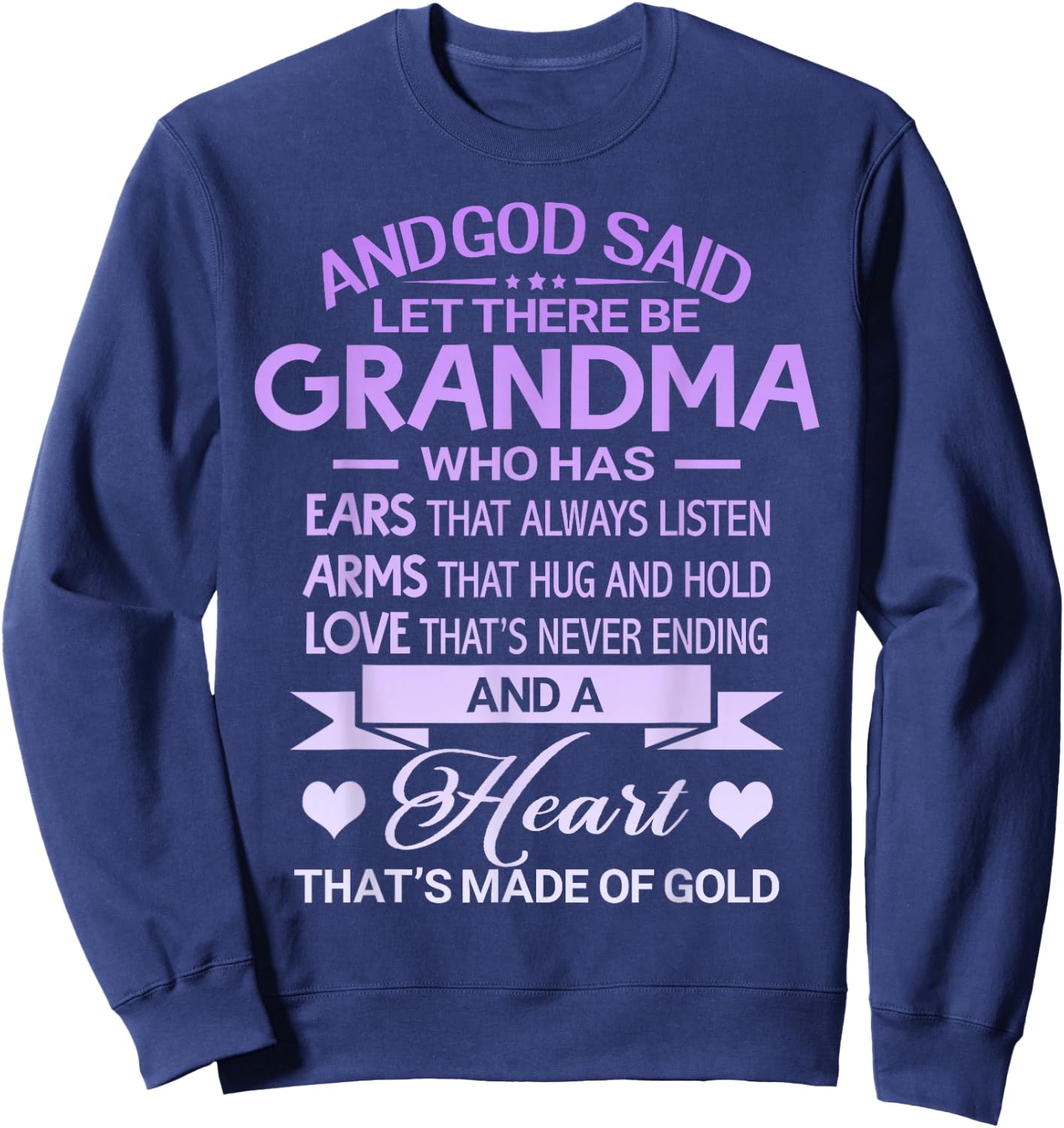 God Said Let There Be Grandma A Heart That's Made Of Gold Sweatshirt - Sweatshirt | Navy