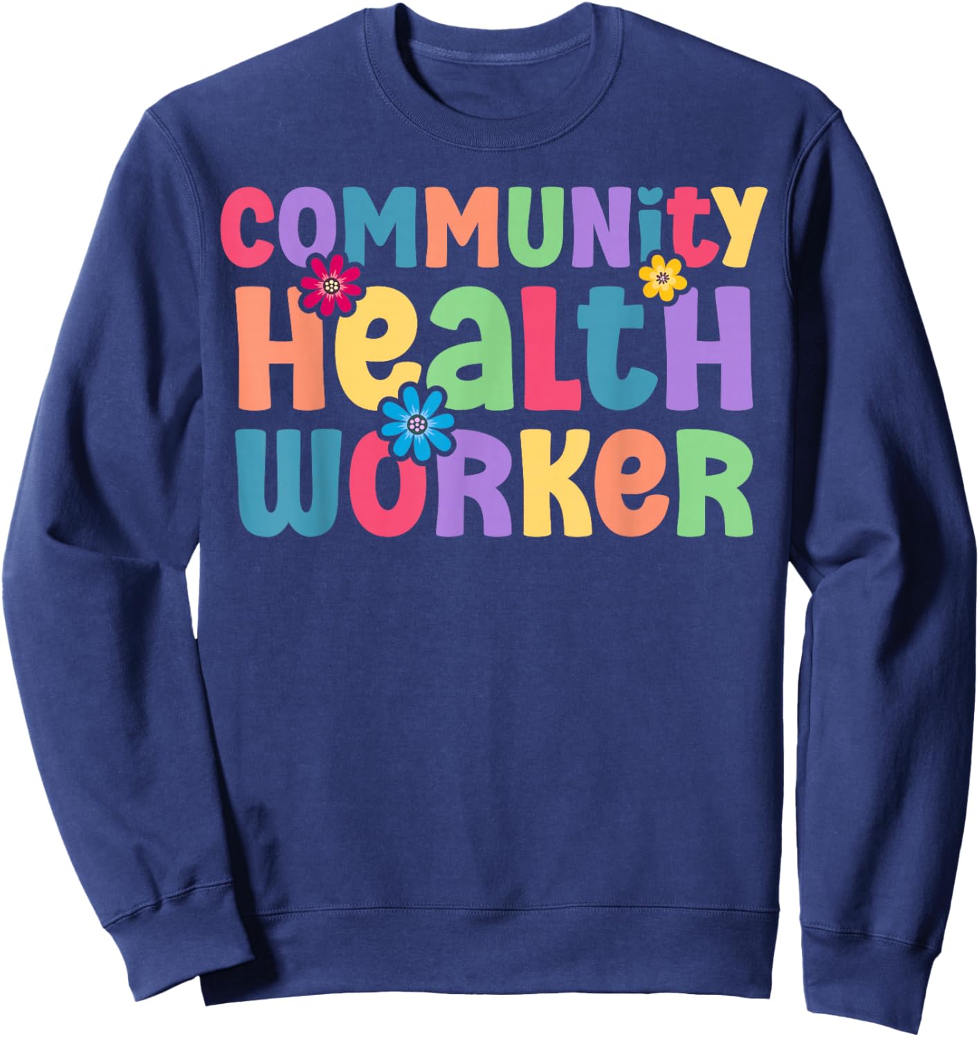 Community Health Worker Appreciation Sweatshirt - Sweatshirt | Navy