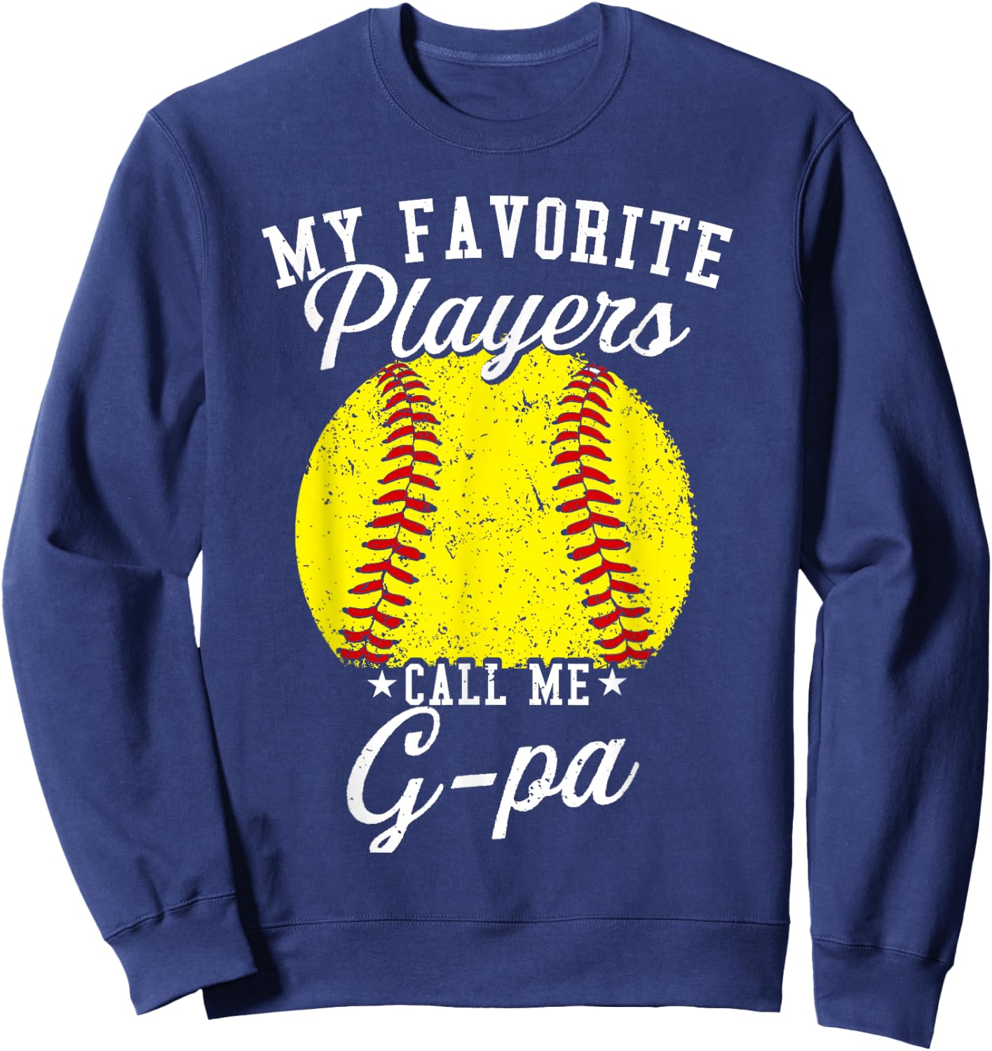 Funny My Favorite Softball Player Calls Me G-pa Sweatshirt - Sweatshirt | Navy