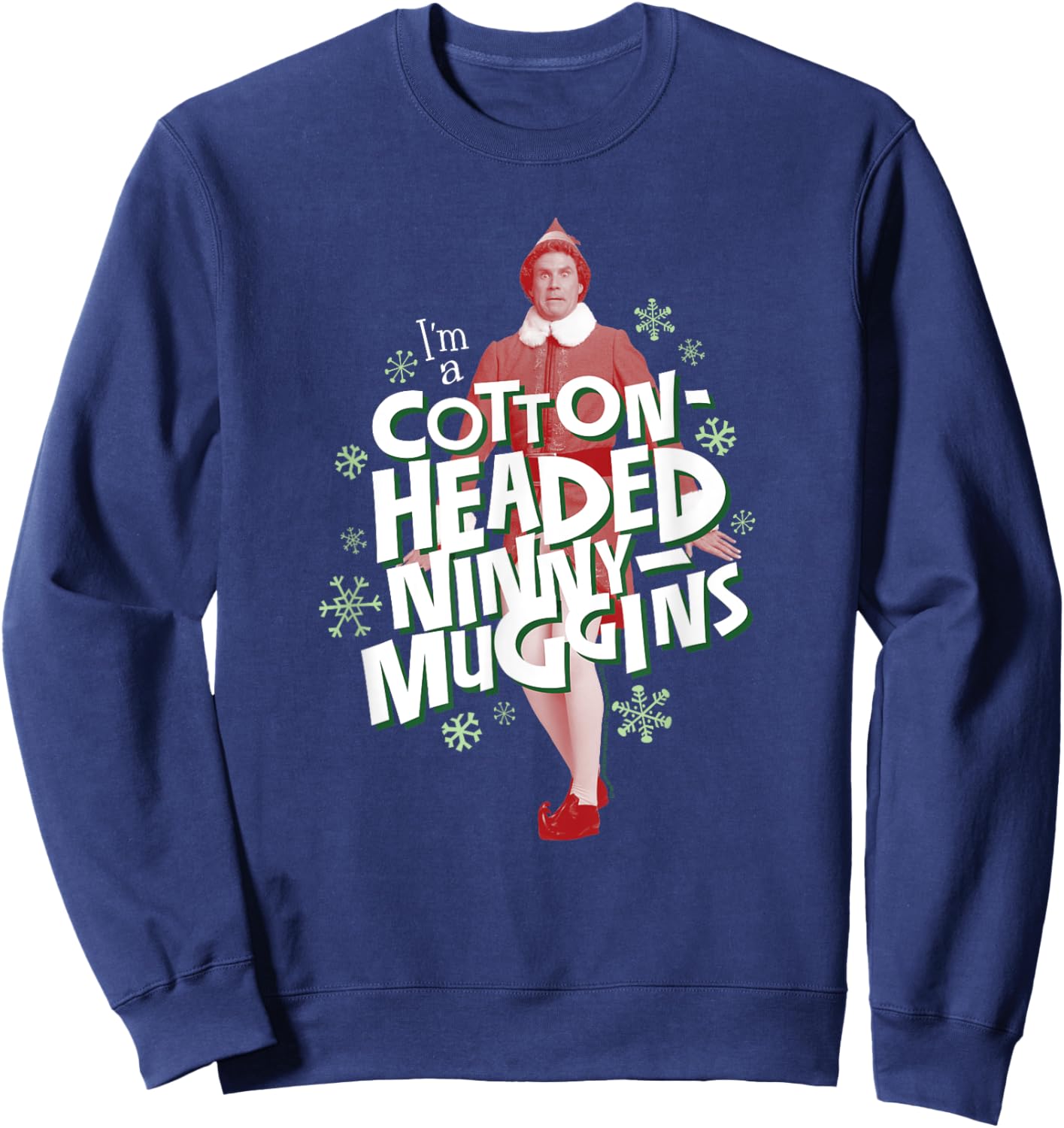 Elf Red Buddy I'm A Cotton-Headed Ninny Muggins Sweatshirt - Sweatshirt | Navy