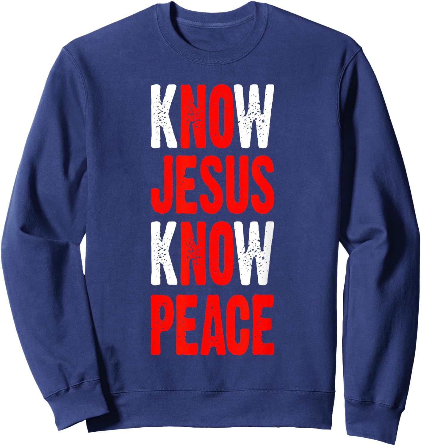 Know Jesus Know Peace Bible Verse Jesus Christ Sweatshirt - Sweatshirt | Navy