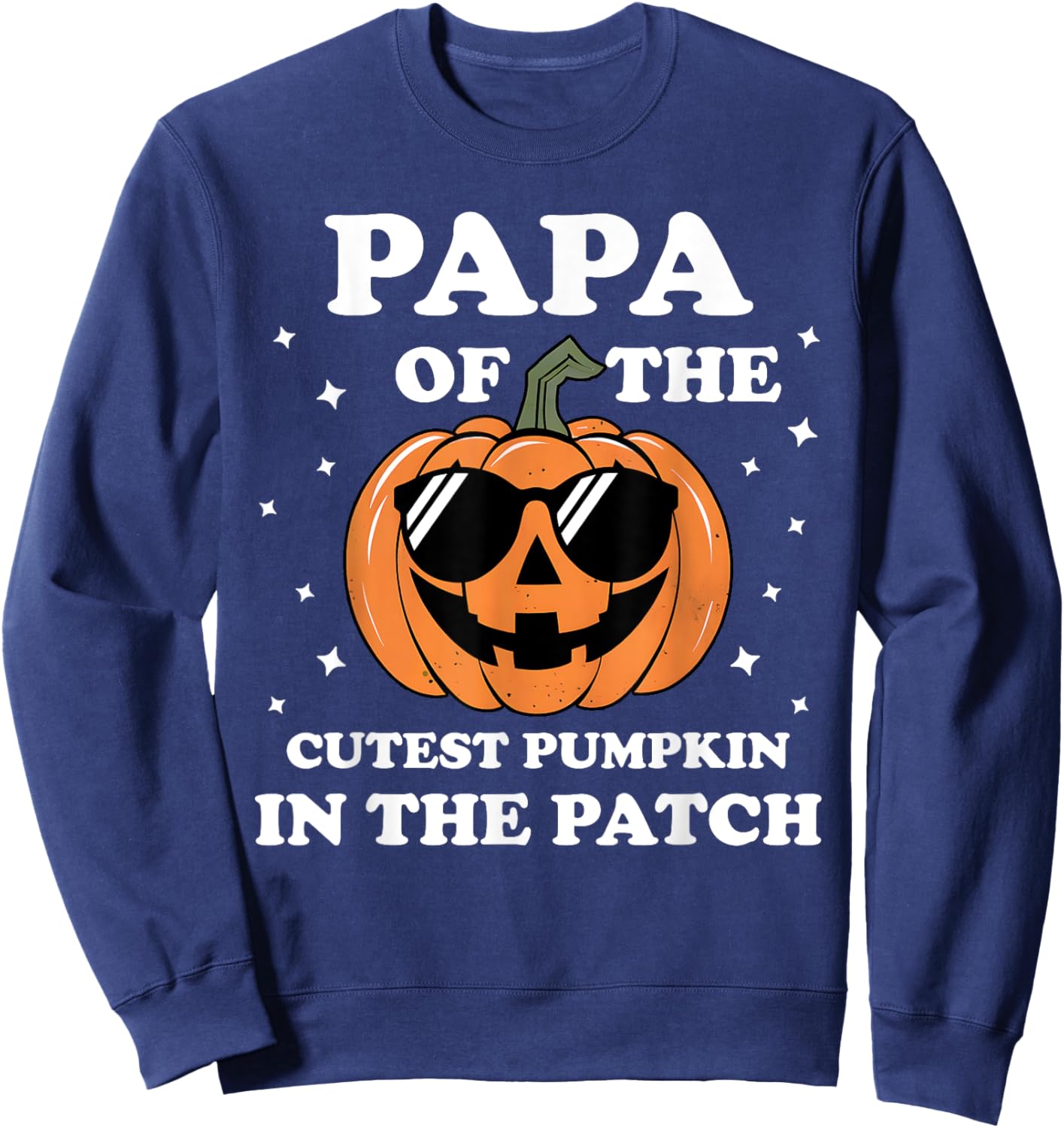 Papa Of The Cutest Pumpkin In The Patch Halloween Family Sweatshirt - Sweatshirt | Navy