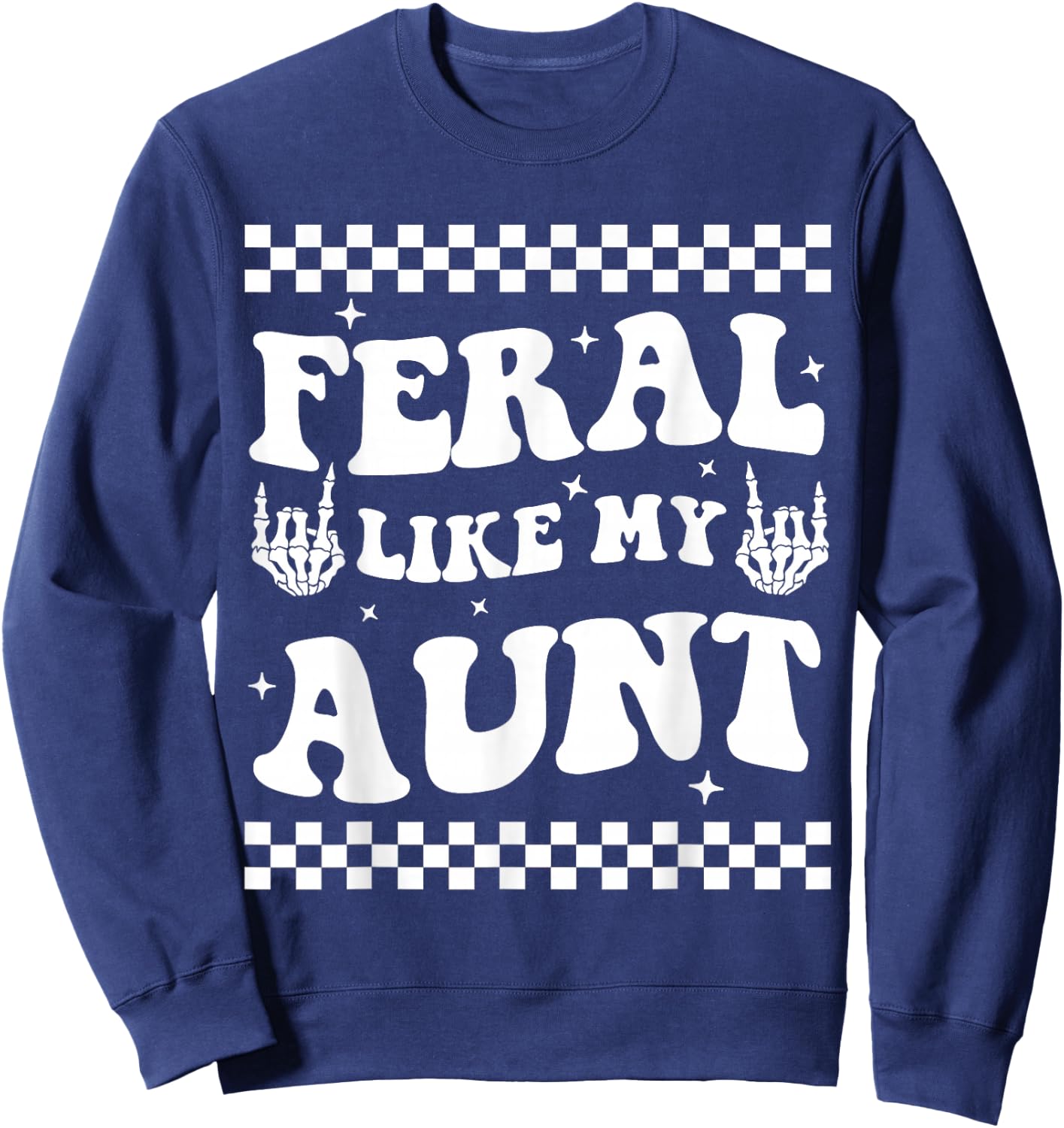 Funny Feral Nephew Niece Auntie Boho Feral Like My Aunt Sweatshirt - Sweatshirt | Navy