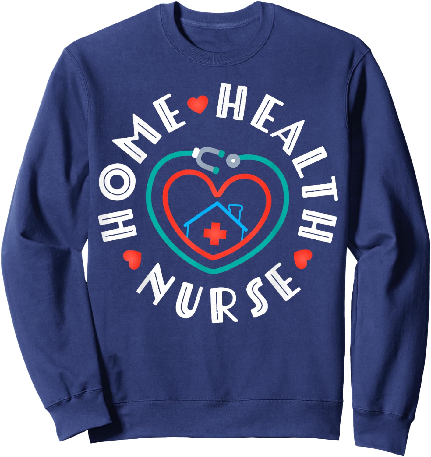 Home Health Nurse Heart Stethoscope Sweatshirt - Sweatshirt | Navy