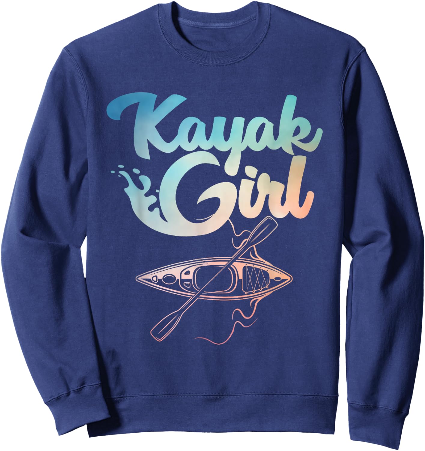 Funny Kayak Design For Girls Women Paddle Boat Kayak Lover Sweatshirt - Sweatshirt | Navy