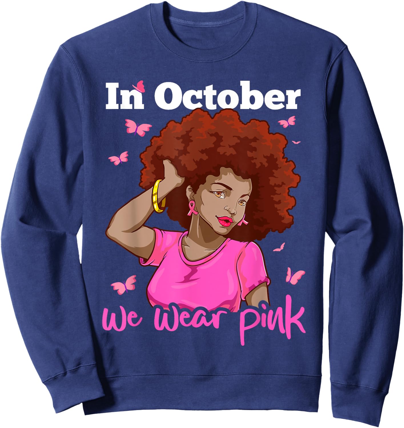 In October We Wear Pink Black Woman Breast Cancer Awareness Sweatshirt - Sweatshirt | Navy