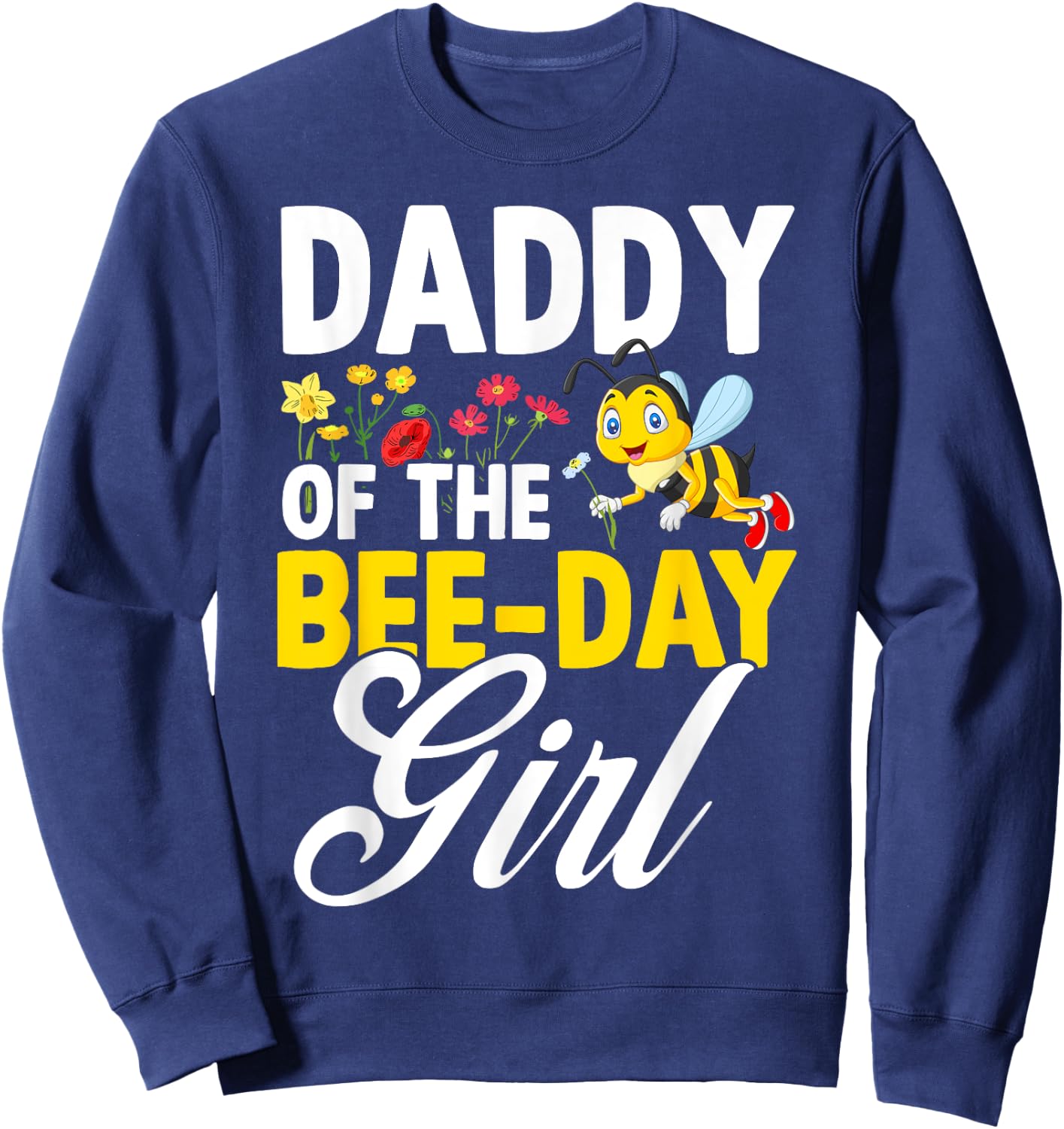 Daddy of The Bee Day Girl Bee Birthday Party Theme Sweatshirt - Sweatshirt | Navy