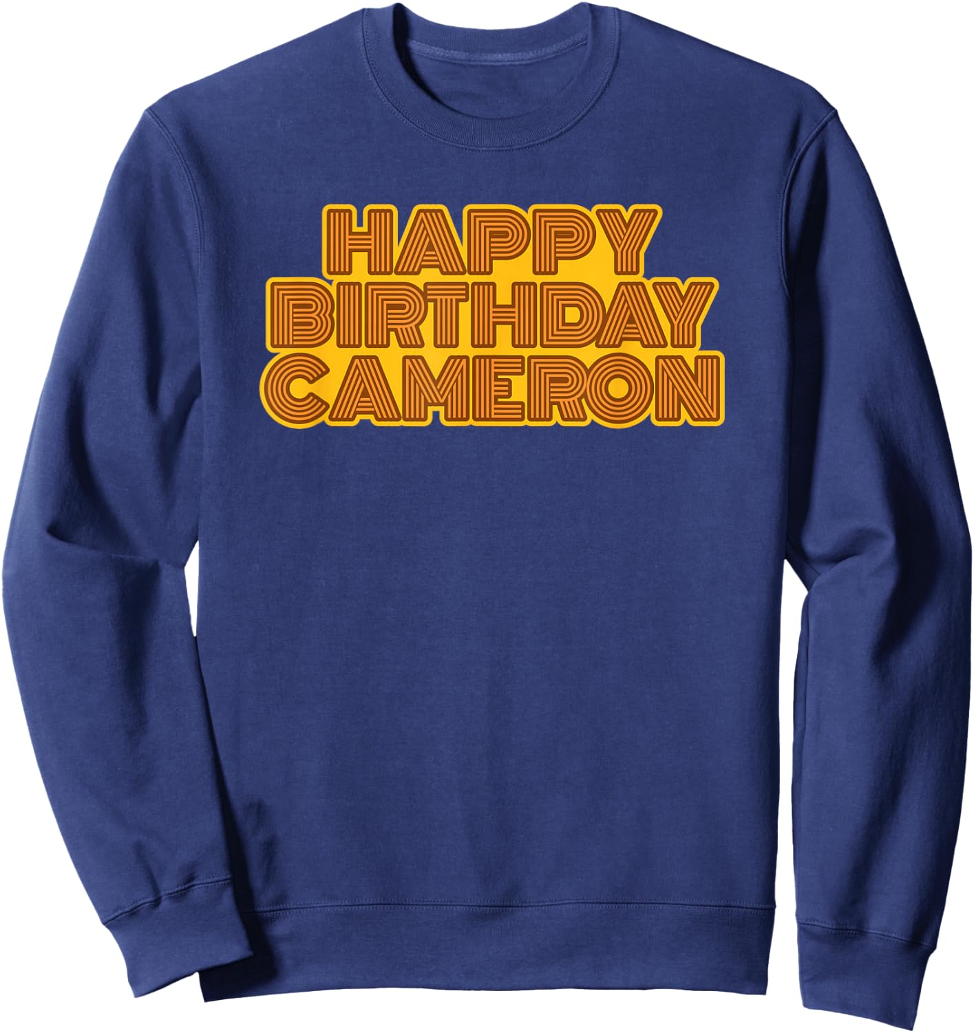 Happy Birthday Cameron Personalized Name Retro Typography Sweatshirt - Sweatshirt | Navy