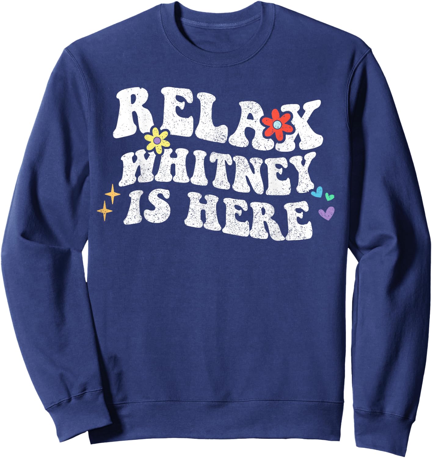 Retro Groovy Relax WHITNEY Is Here Funny Mother's Day Name Sweatshirt - Sweatshirt | Navy