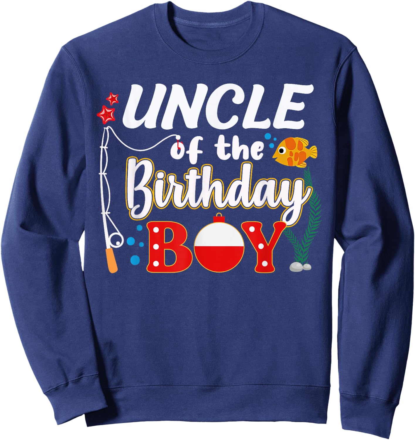 Uncle of The Birthday Boy Fishing Family Matching Bday Party Sweatshirt - Sweatshirt | Navy