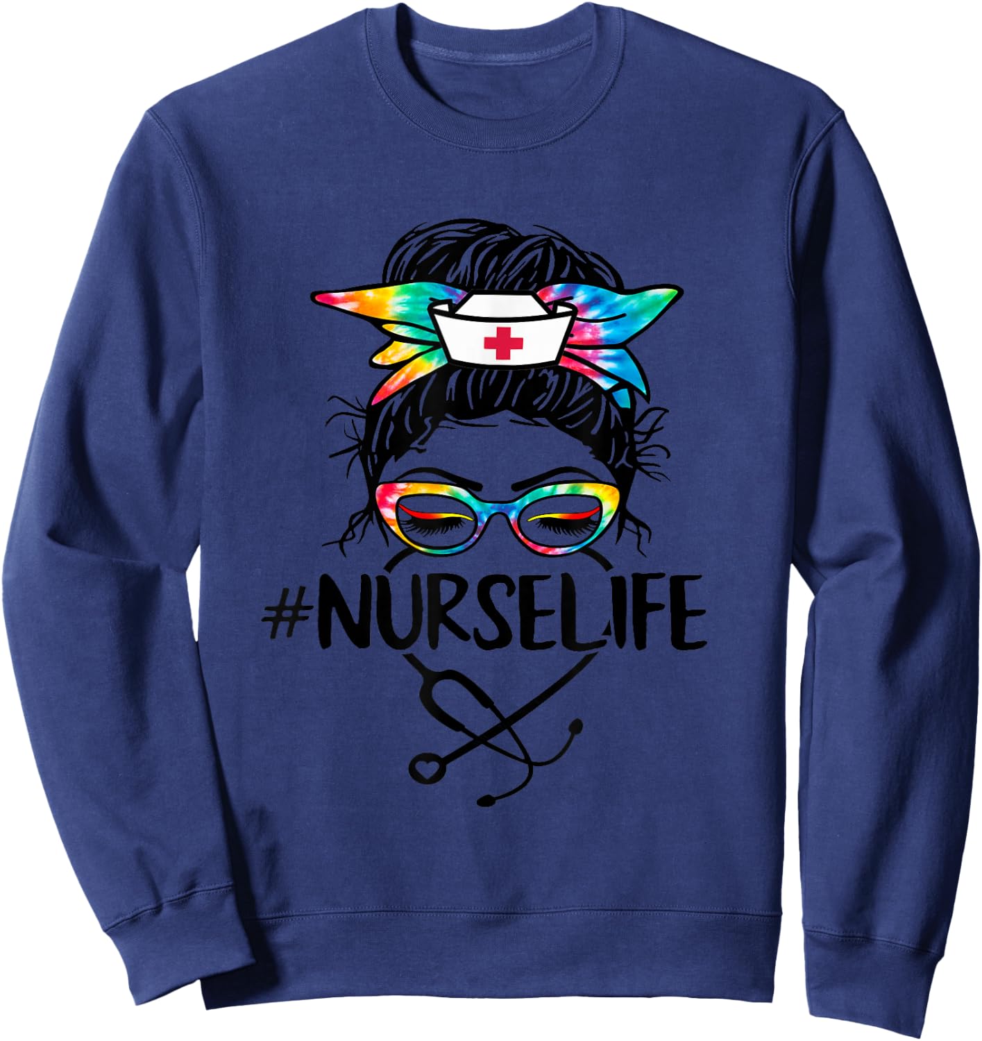 Nurse Life Messy Bun Tie Dye Stethoscope Nurses Nursing RN Sweatshirt - Sweatshirt | Navy