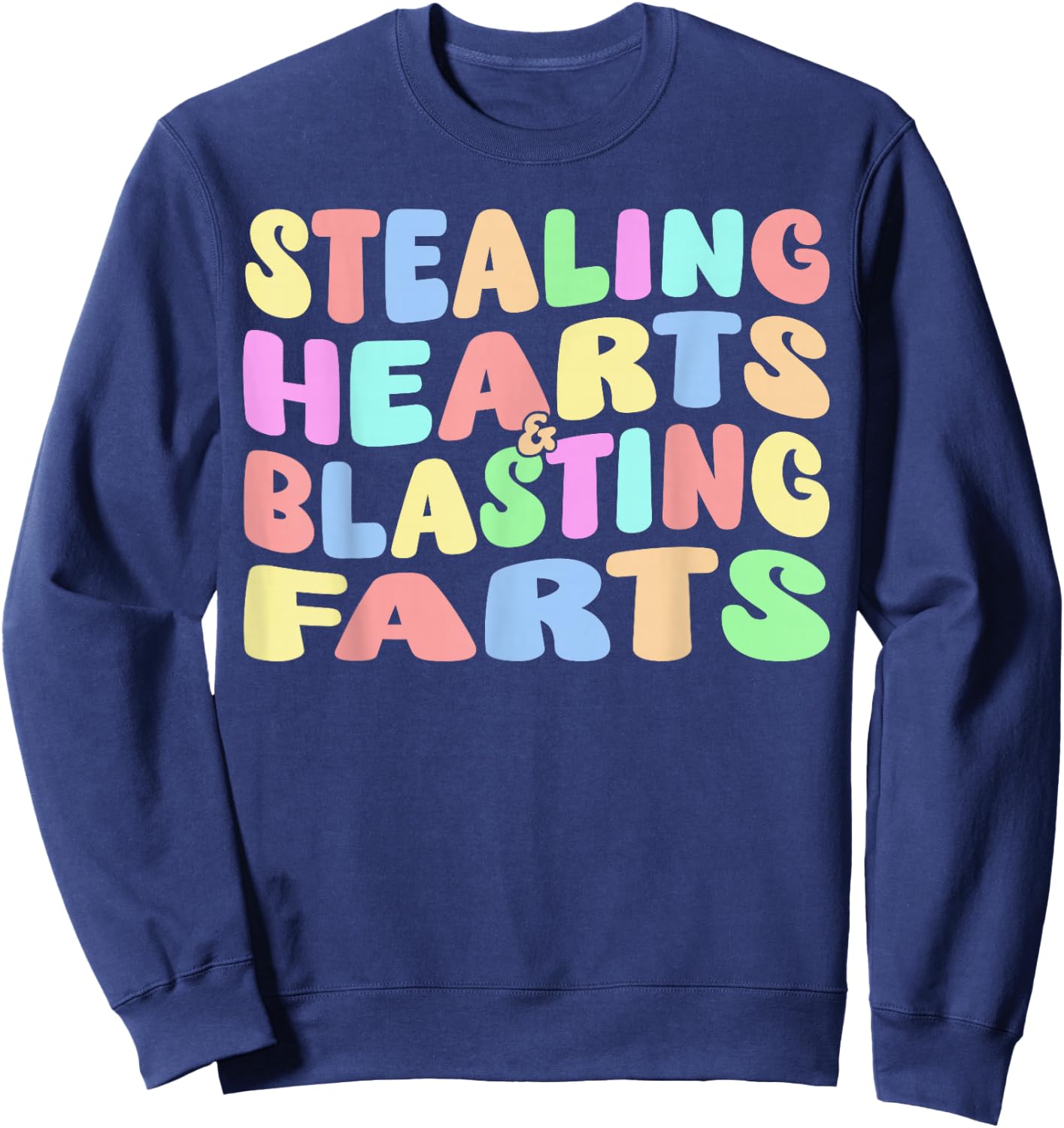 Stealing Hearts & Blasting Farts - Funny Fart Joke Sweatshirt - Sweatshirt | Navy