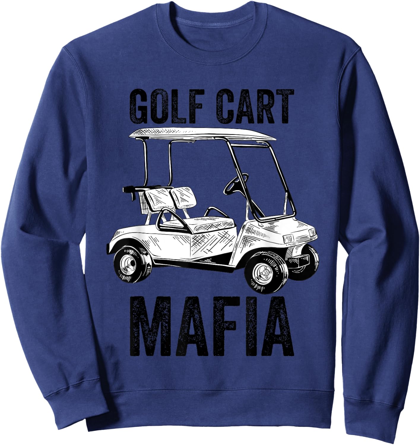 Golf Cart Mafia Golf Lovers Funny Sweatshirt - Sweatshirt | Navy