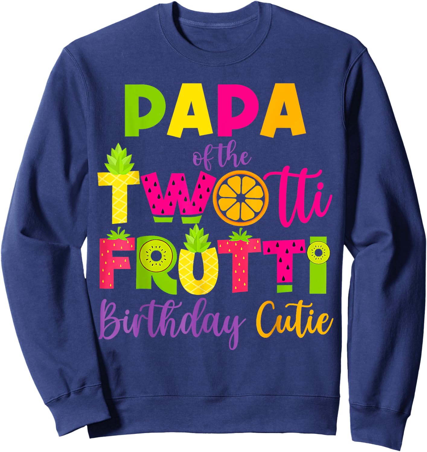 Funny Papa Twotii Frutti Birthday Family 2nd Birthday Girl Sweatshirt - Sweatshirt | Navy