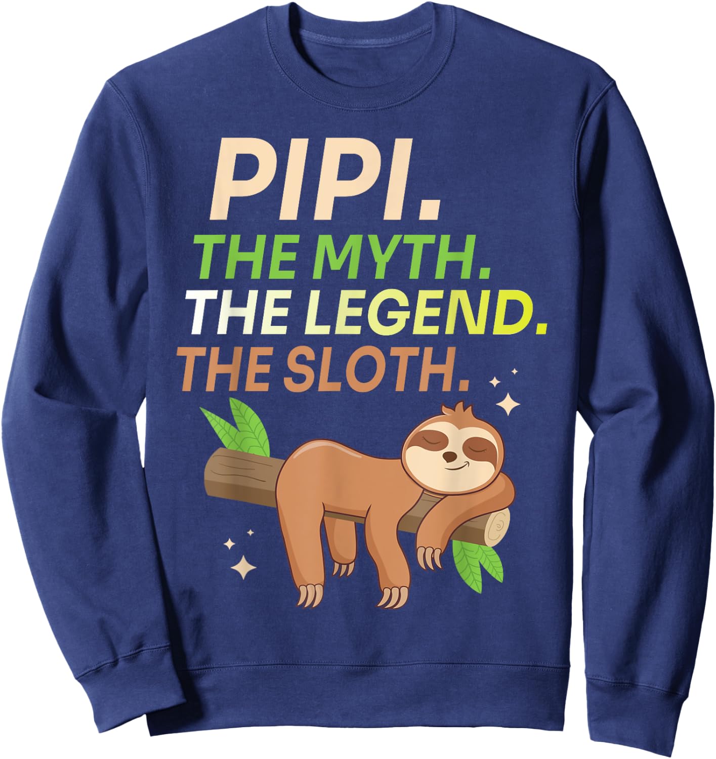 Sleeping On Tree Husband Pipi The Myth The Legend The Sloth Sweatshirt - Sweatshirt | Navy